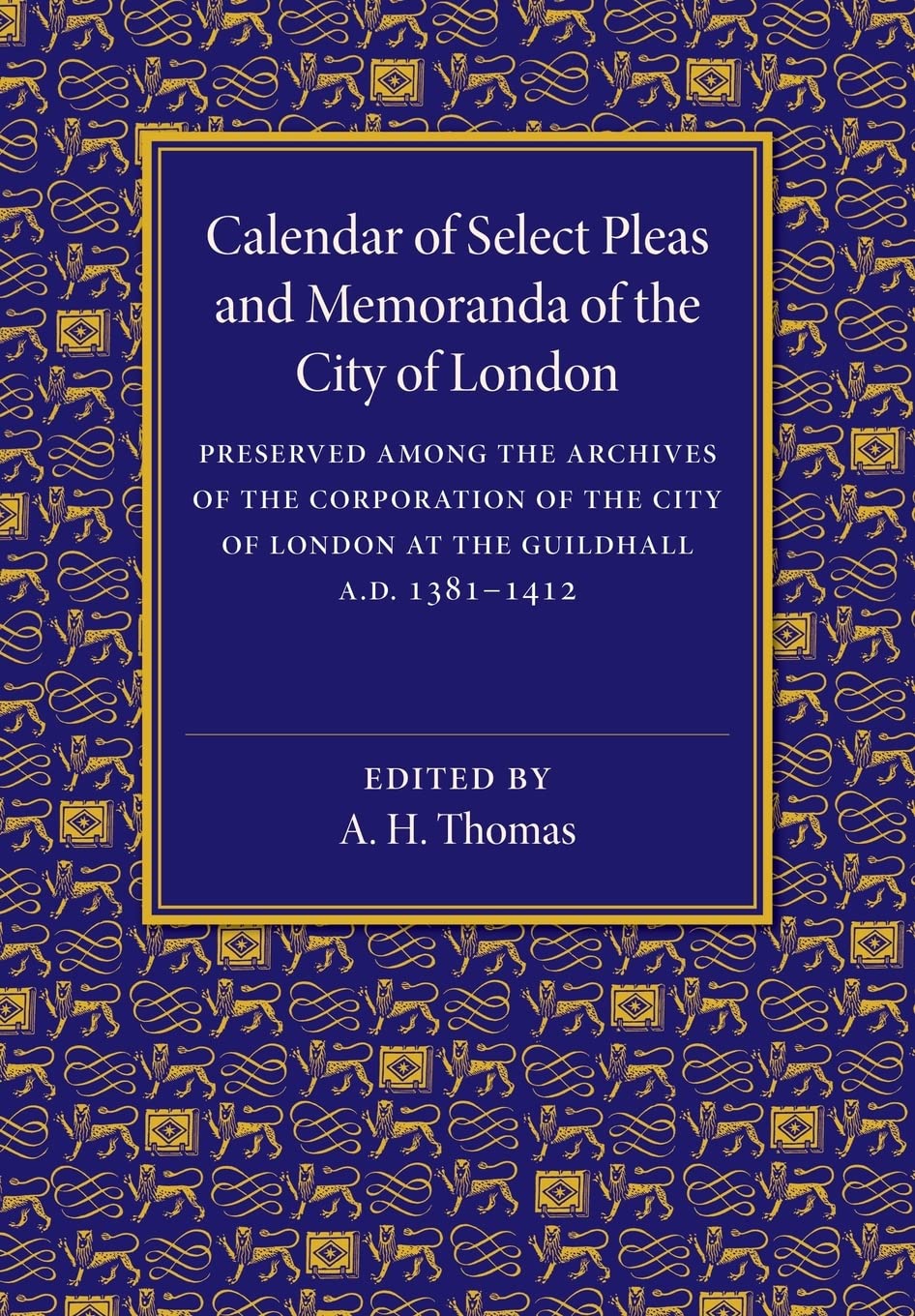Calendar of Select Pleas and Memoranda of the City: AD 1381-1412
