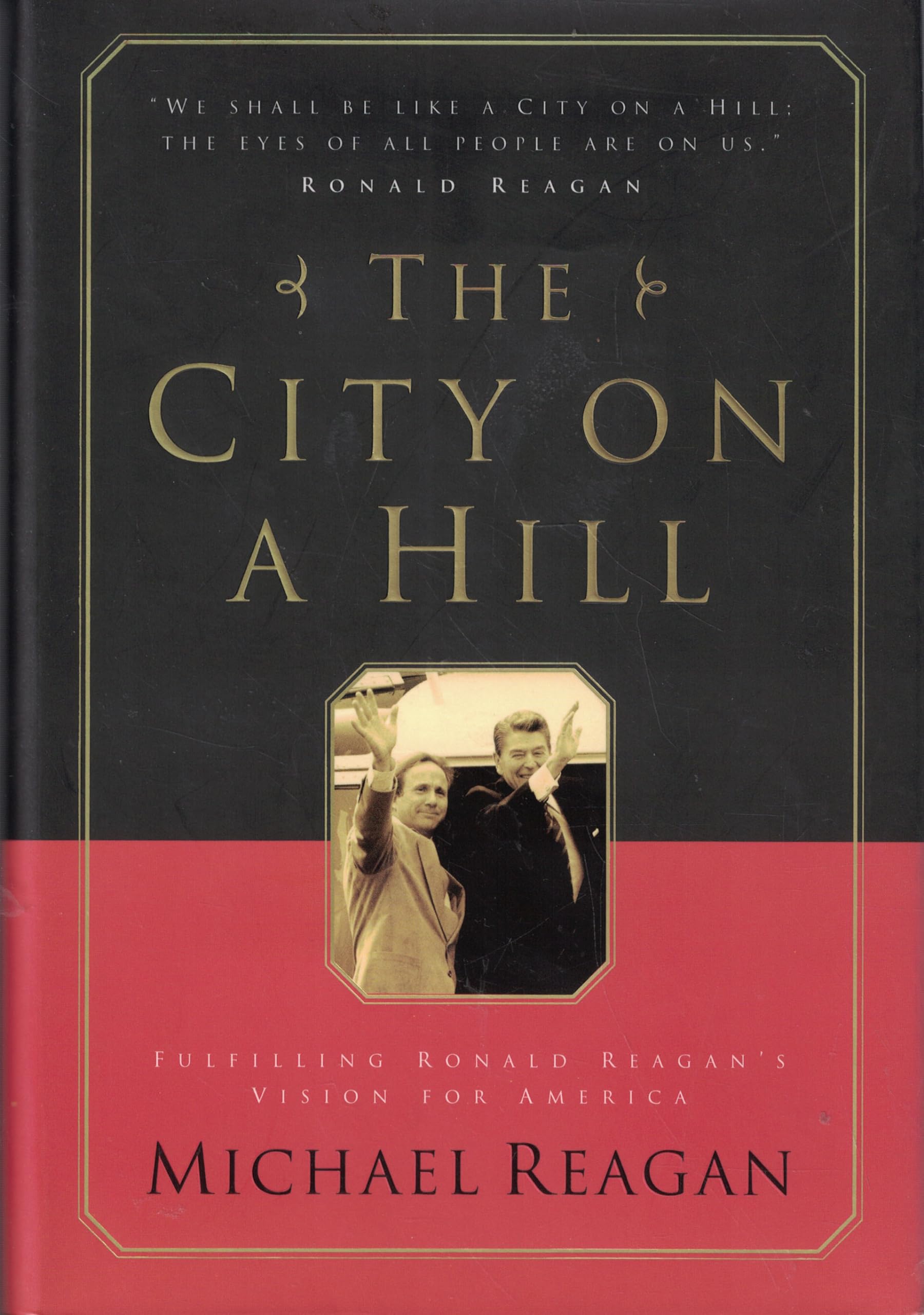 Buy The City on a Hill: Fulfilling Ronald Reagan's Vision for America — BookShops.in