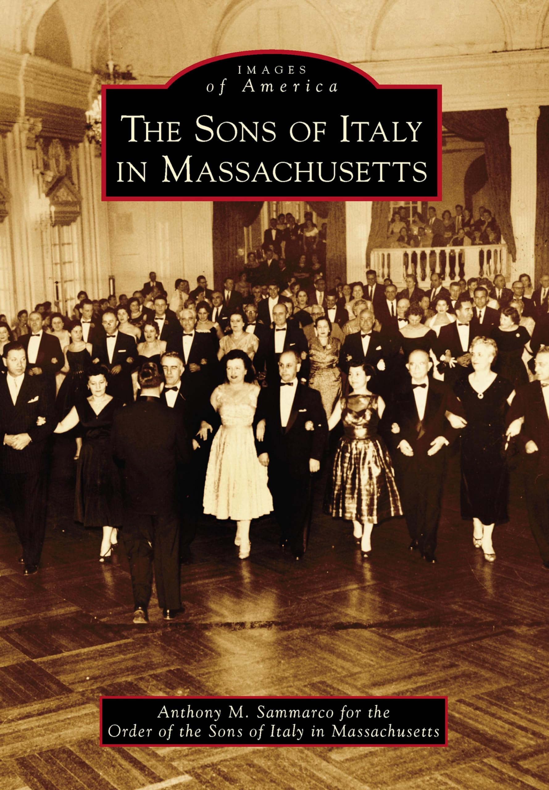 The Sons of Italy in Massachusetts Images of America English