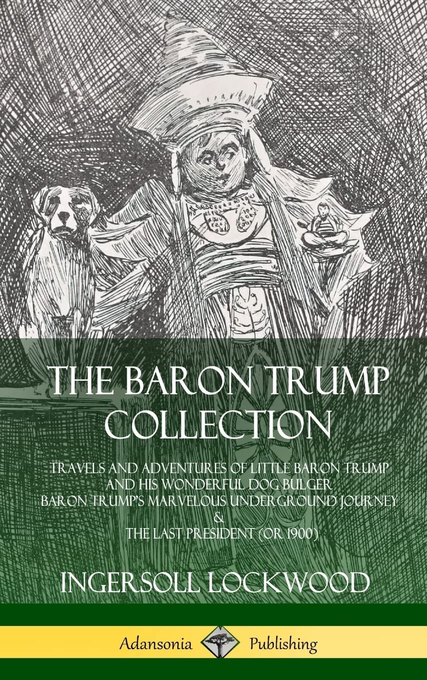 The Baron Trump Collection: Travels and Adventures of Little Baron