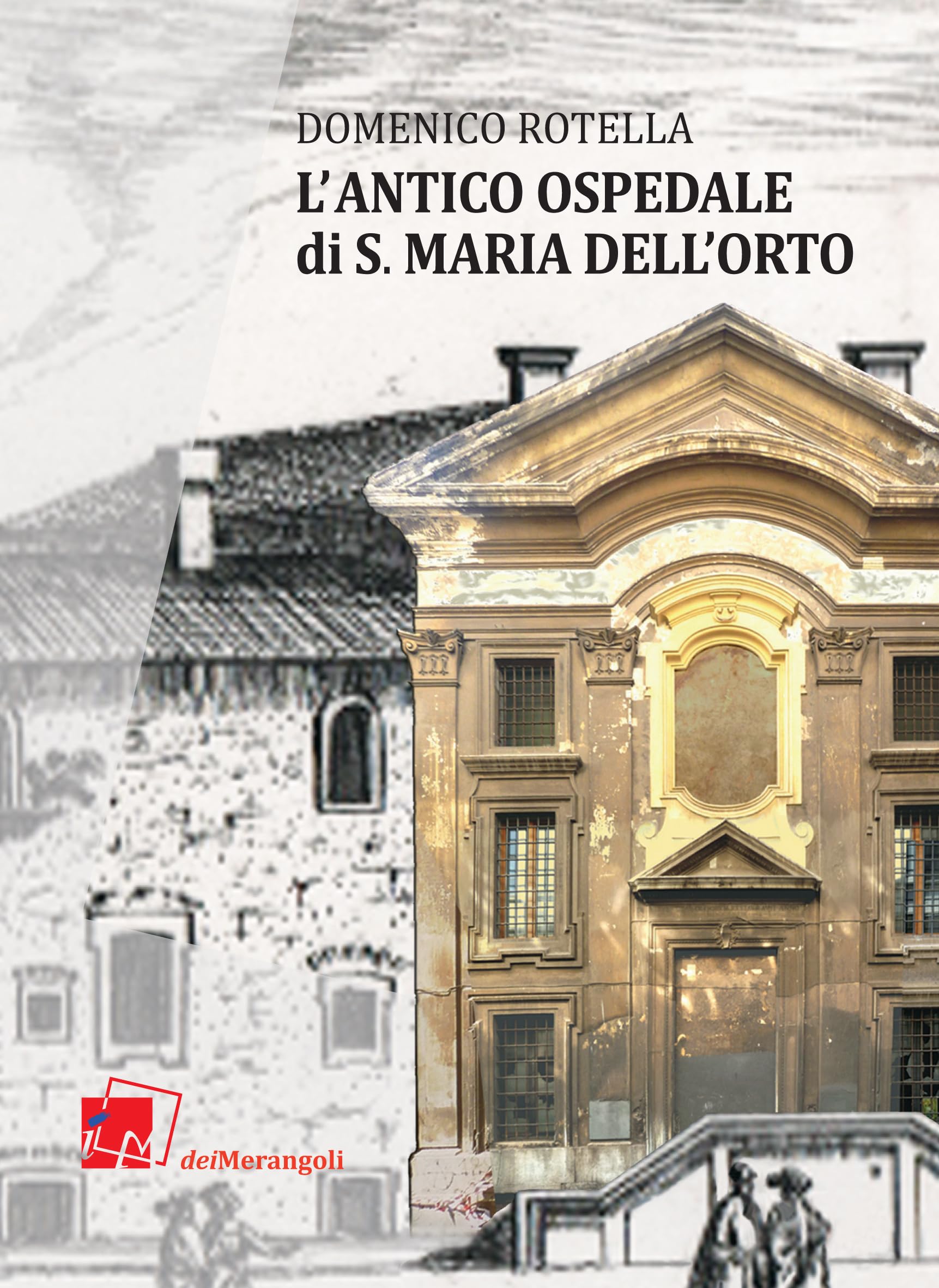 L'antico Ospedale Di S. Maria Dell'orto (1493 - 1799) - 4