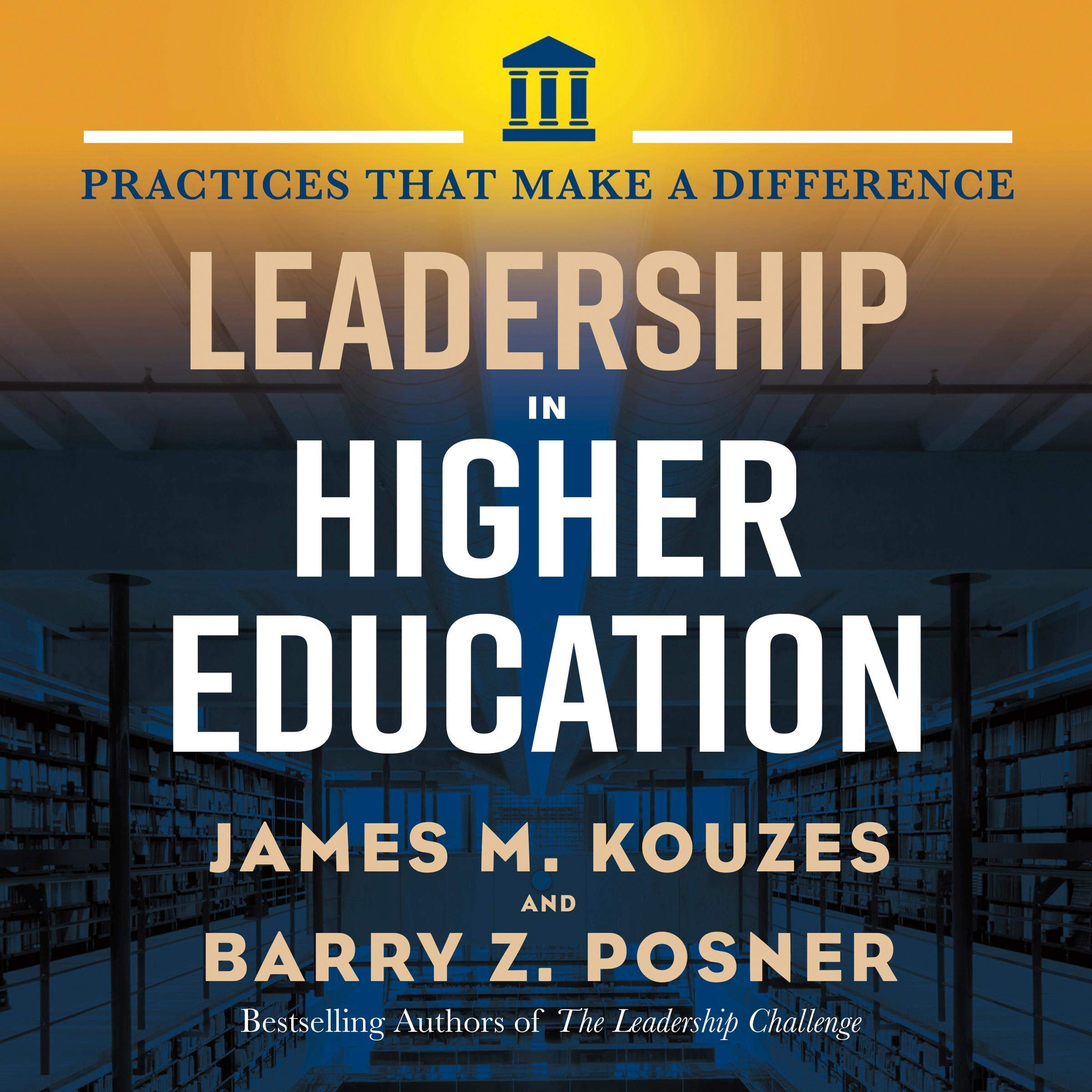 Leadership in Higher Education: Practices That Make a Difference