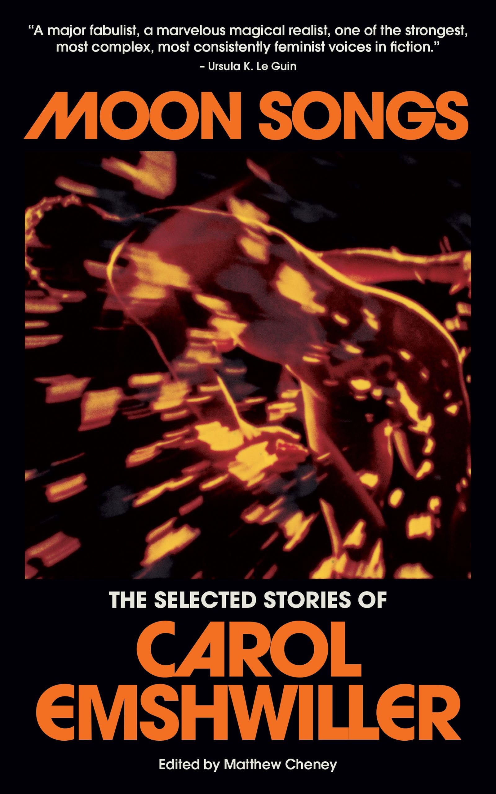 Moon Songs: The Selected Stories of Carol Emshwiller: 1