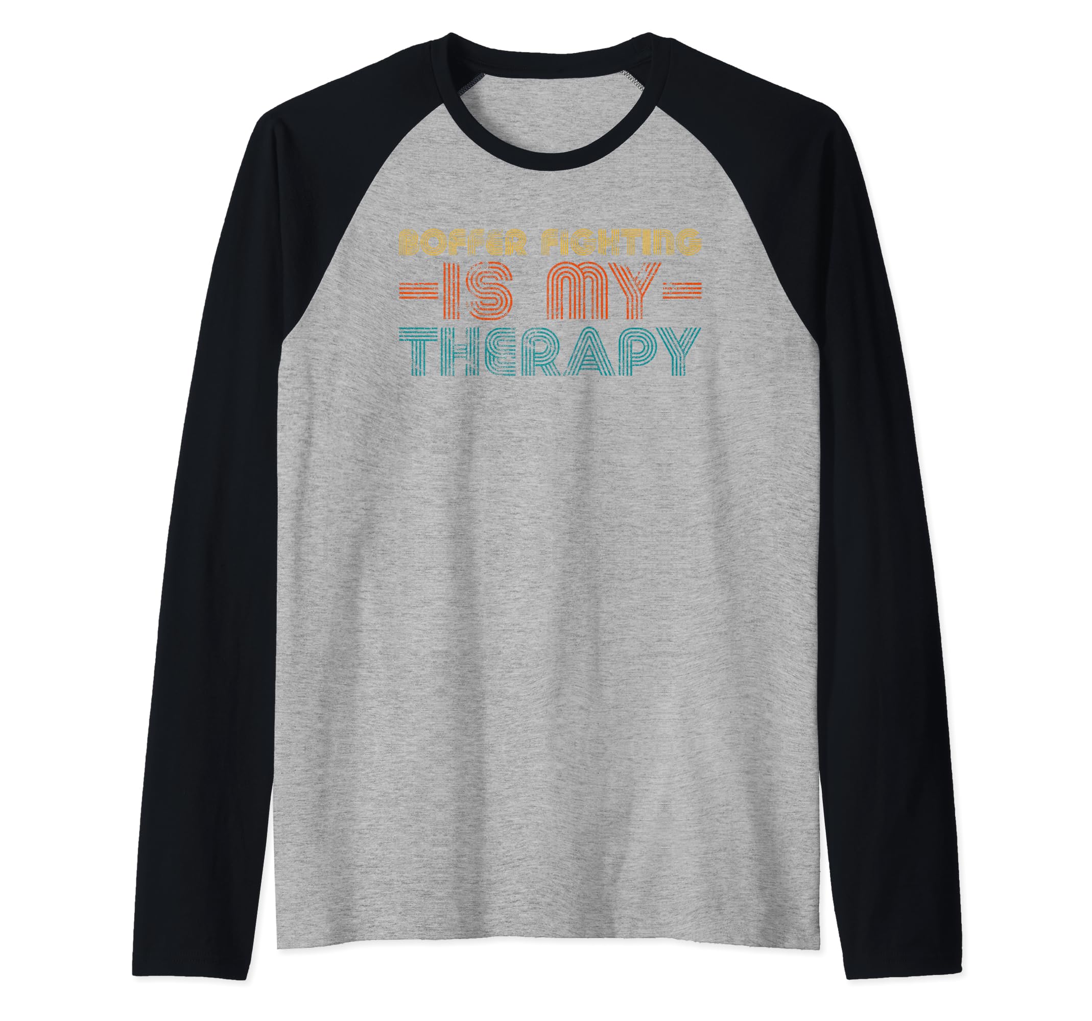 Funny Boffer Fighting Is My Therapy Hobby Hobbies Joke Raglan Baseball Tee