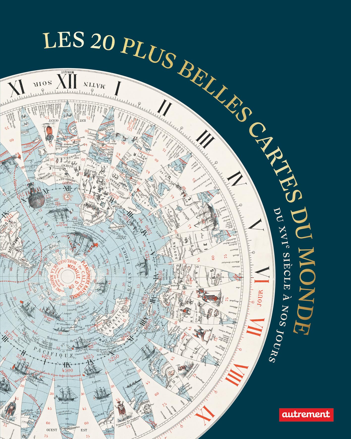 Les 20 plus belles cartes du monde: Du XVIᵉ siècle à nos jours