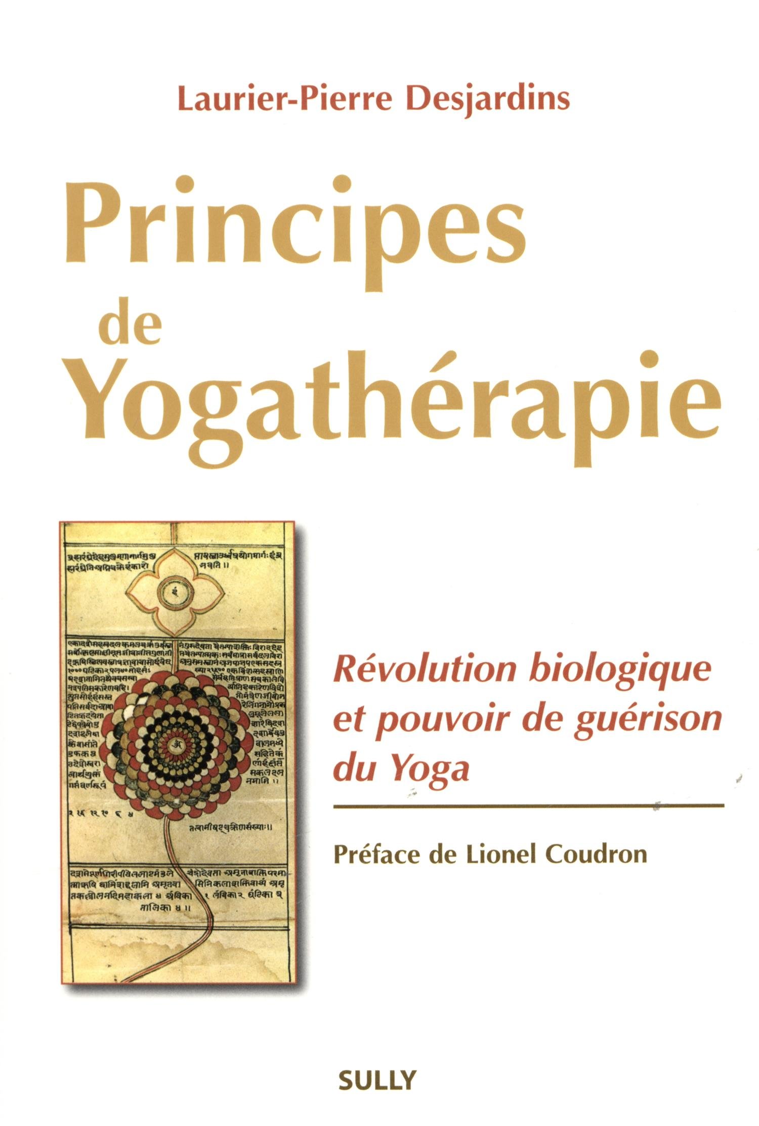 Principes de yogathérapie: Révolution biologique et pouvoir de guérison du Yoga