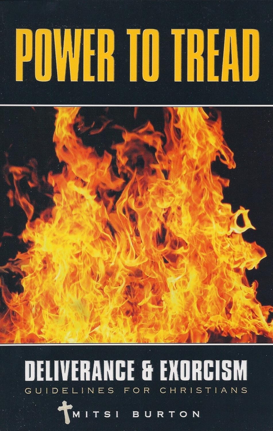Power to Tread Deliverance and Exorcism Guidelines for Christians Mitsi Burton 9780892281596
