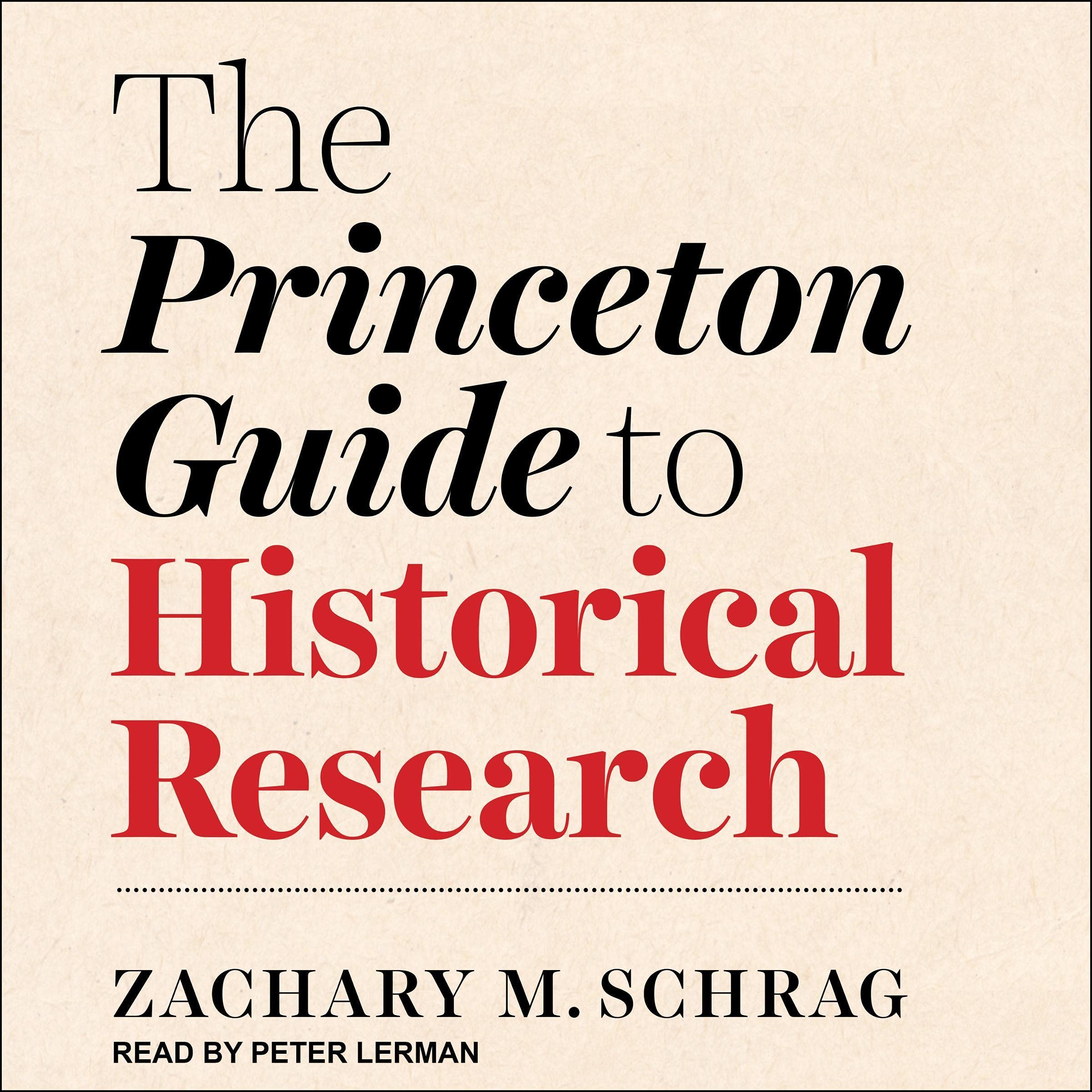 Cover art for The Princeton Guide to Historical Research