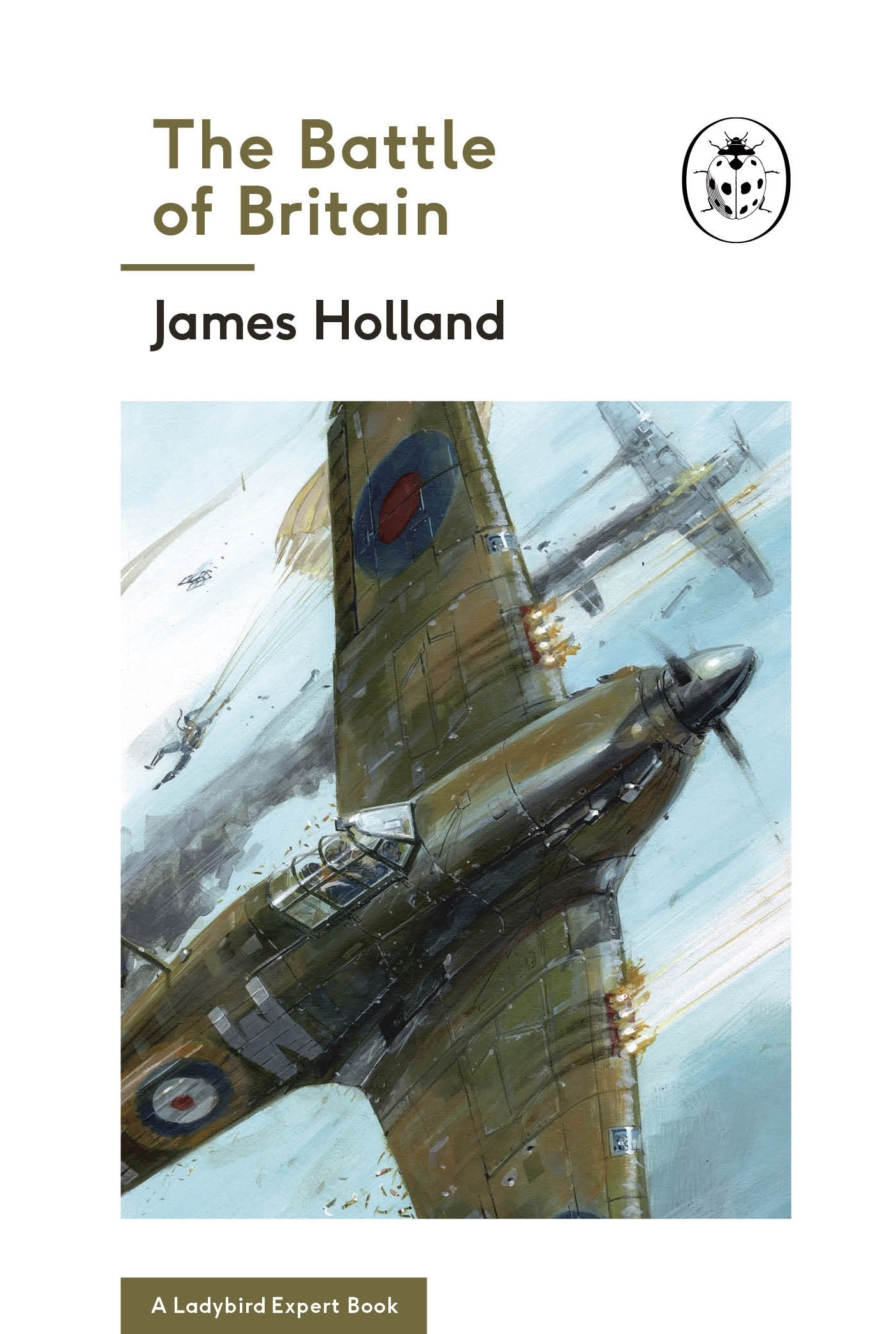 The Battle of Britain Book 2 of the Ladybird Expert  by James Holland HARDBACK