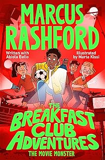 The Movie Monster: A Seriously Spooky Adventure by International Footballer Marcus Rashford! (The Breakfast Club Adventures Book 7)