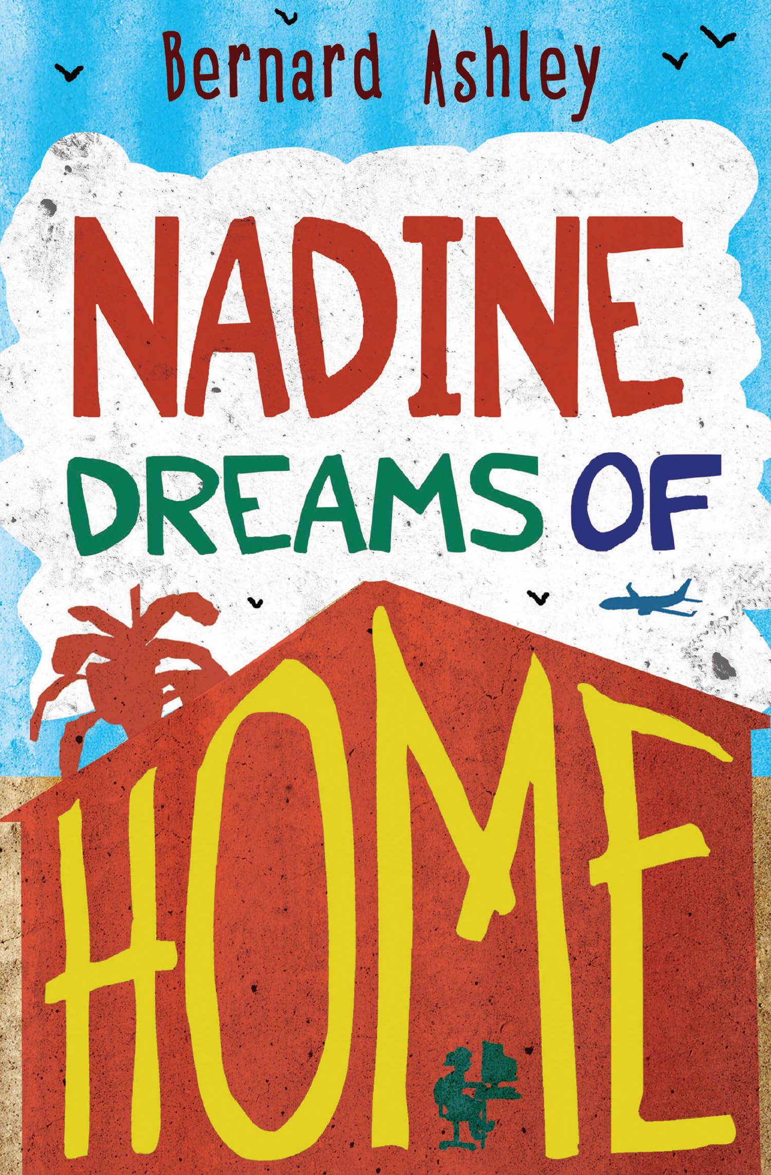 Nadine Dreams of Home (reluctant reader) (4u2read),Bernard Ashle
