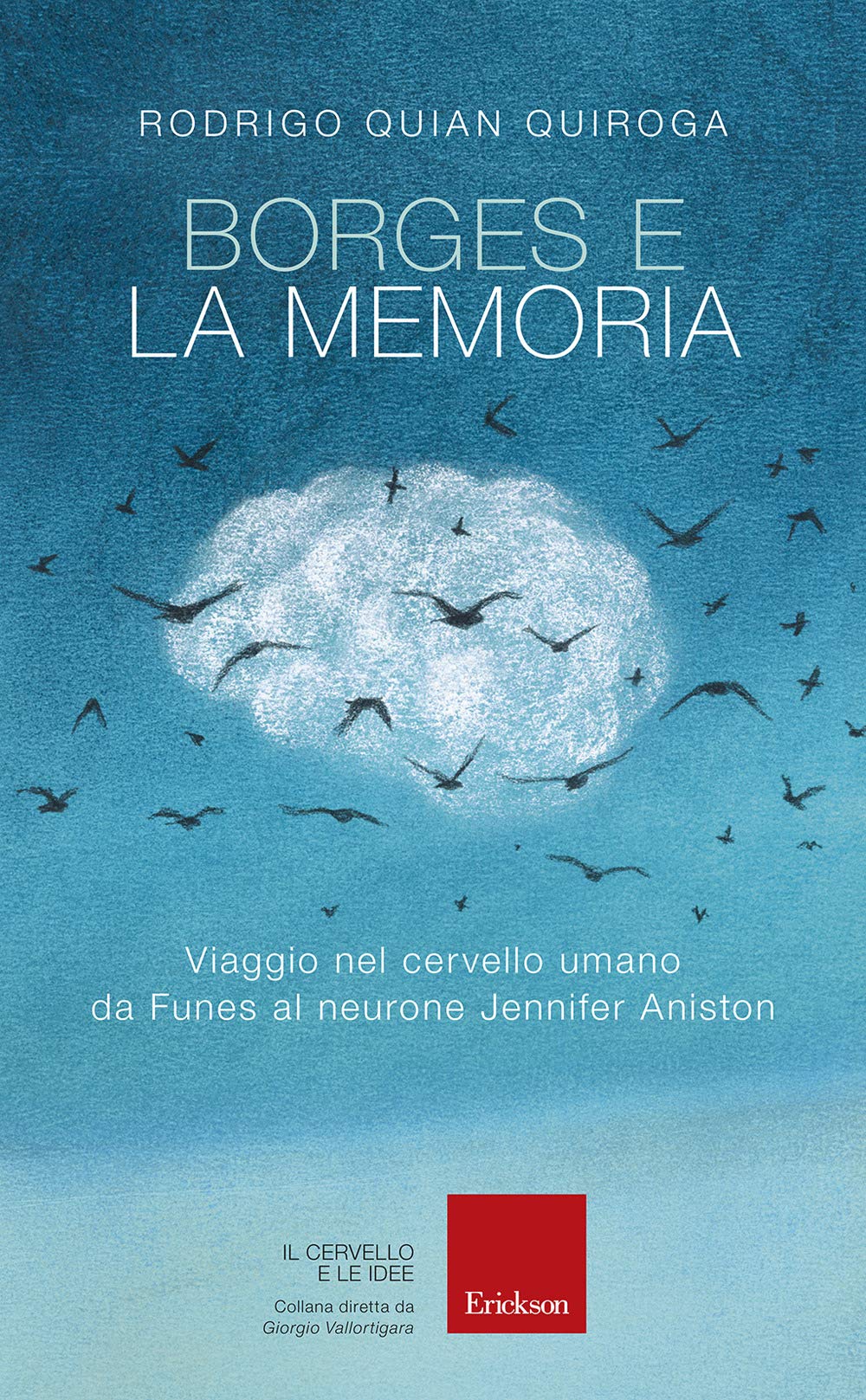 Borges E La Memoria. Viaggio Nel Cervello Umano Da Funes Al Neurone Jennifer Aniston - 4
