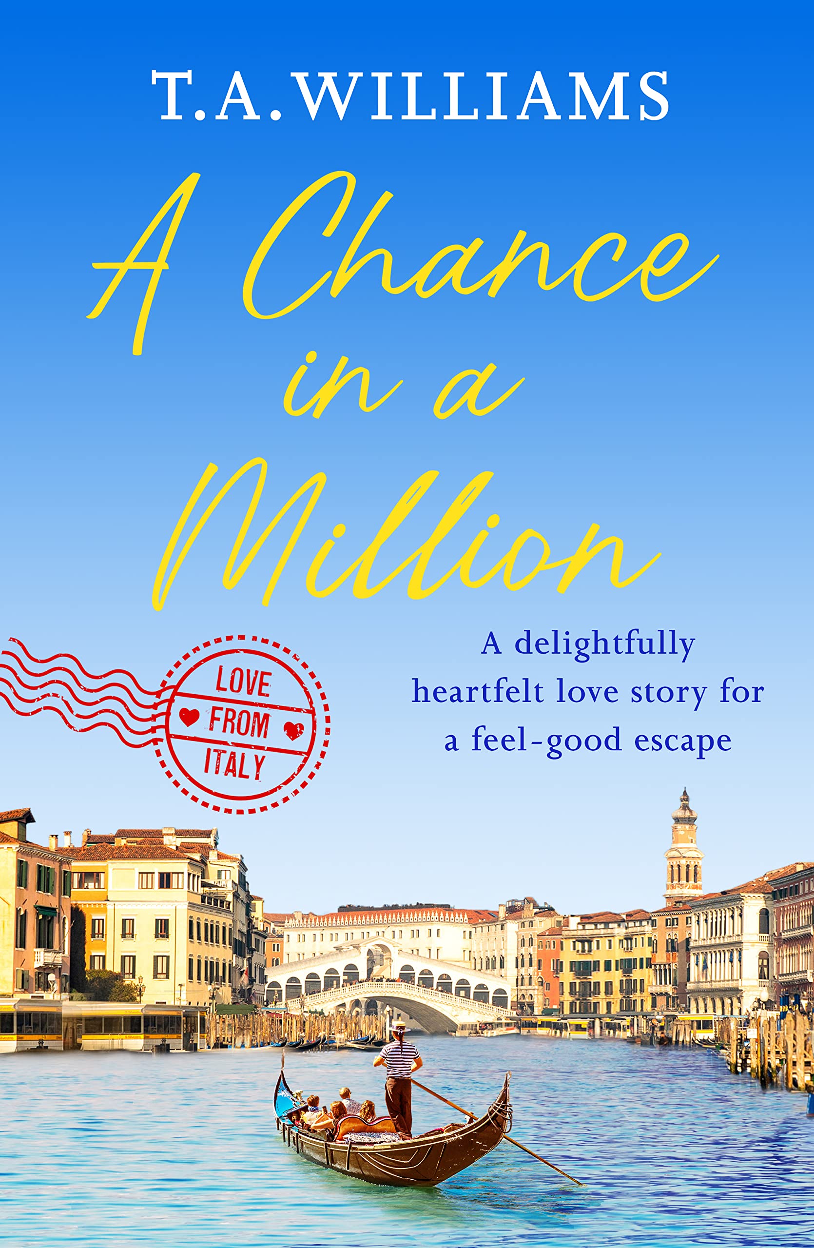 A Chance in a Million: A delightful, heartfelt love story to escape with (Love from Italy Book 3)