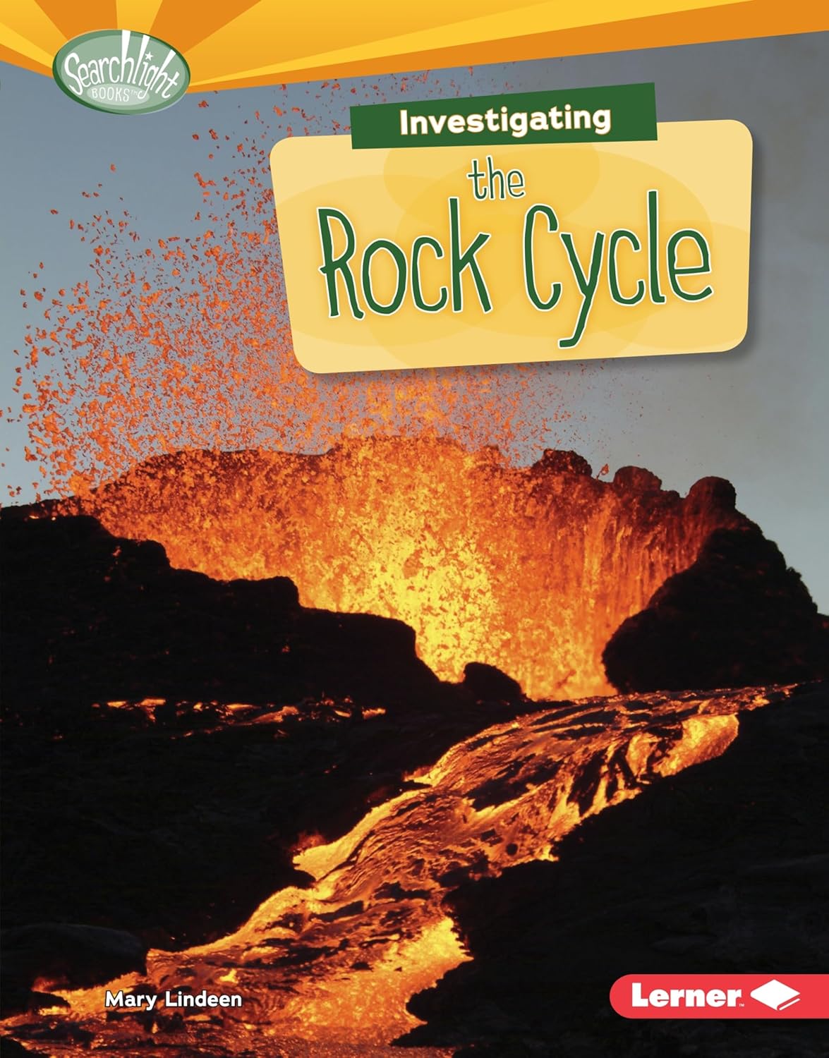 Investigating the Rock Cycle (Searchlight Books ™ ― What Are Earth's Cycles?)      Library Binding – August 1, 2015