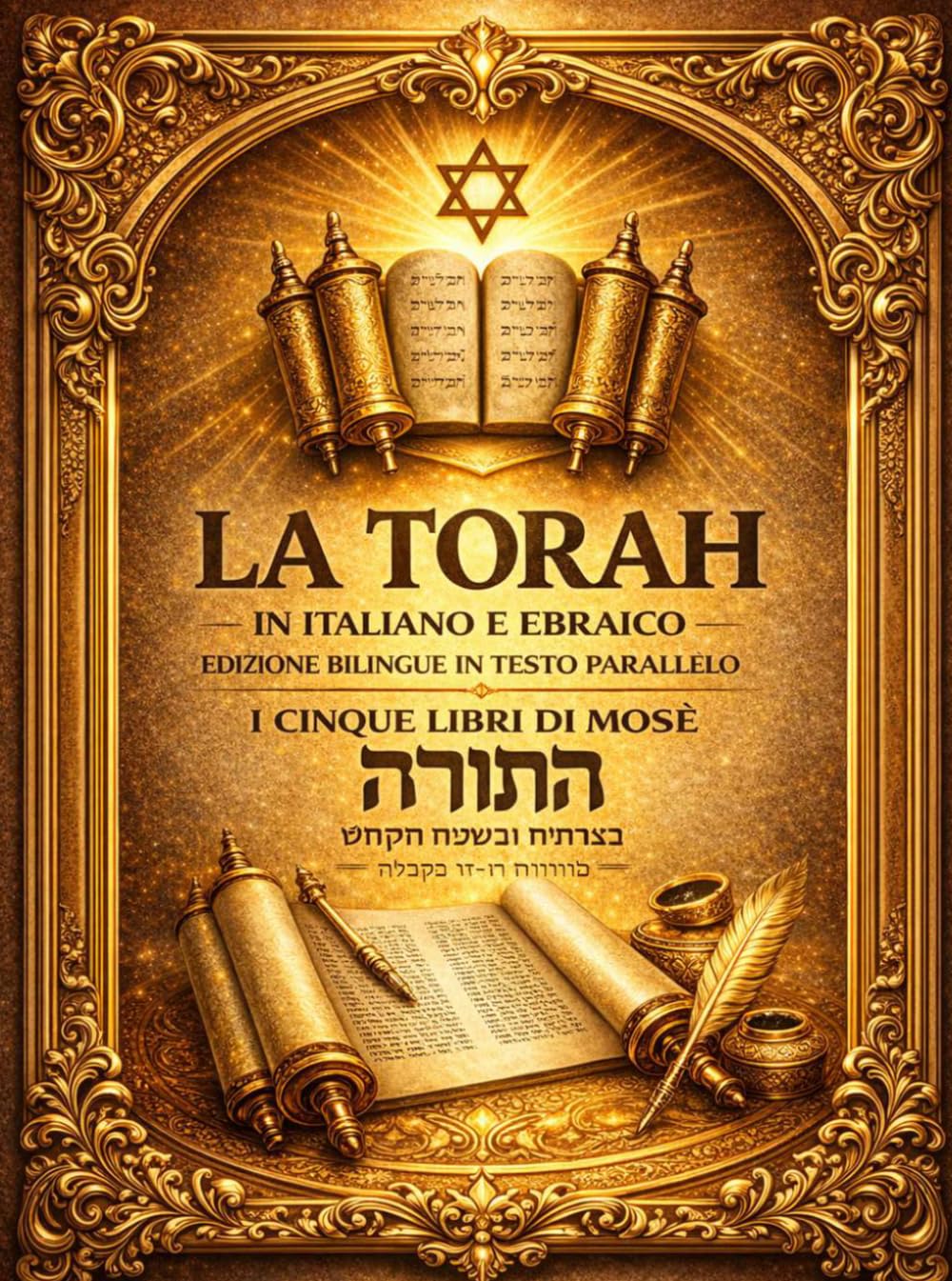La Torah in Italiano e Ebraico – Il Pentateuco Completo in Edizione Bilingue; The Torah in Italian and Hebrew: Testo Originale Ebraico con Traduzione ... con Note Esplicative e Contesto Storico .