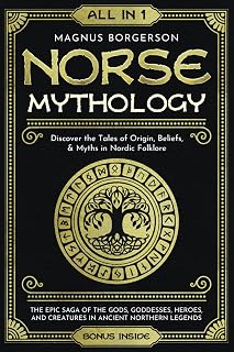 Norse Mythology All-in-One Book: Gods, Heroes, Ragnarok, Vikings & Runes by Magnus Borgerson