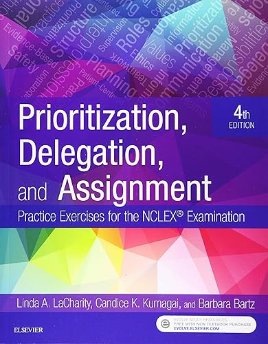 Prioritization, Delegation, and Assignment: Practice Exercises for the NCLEX Examination