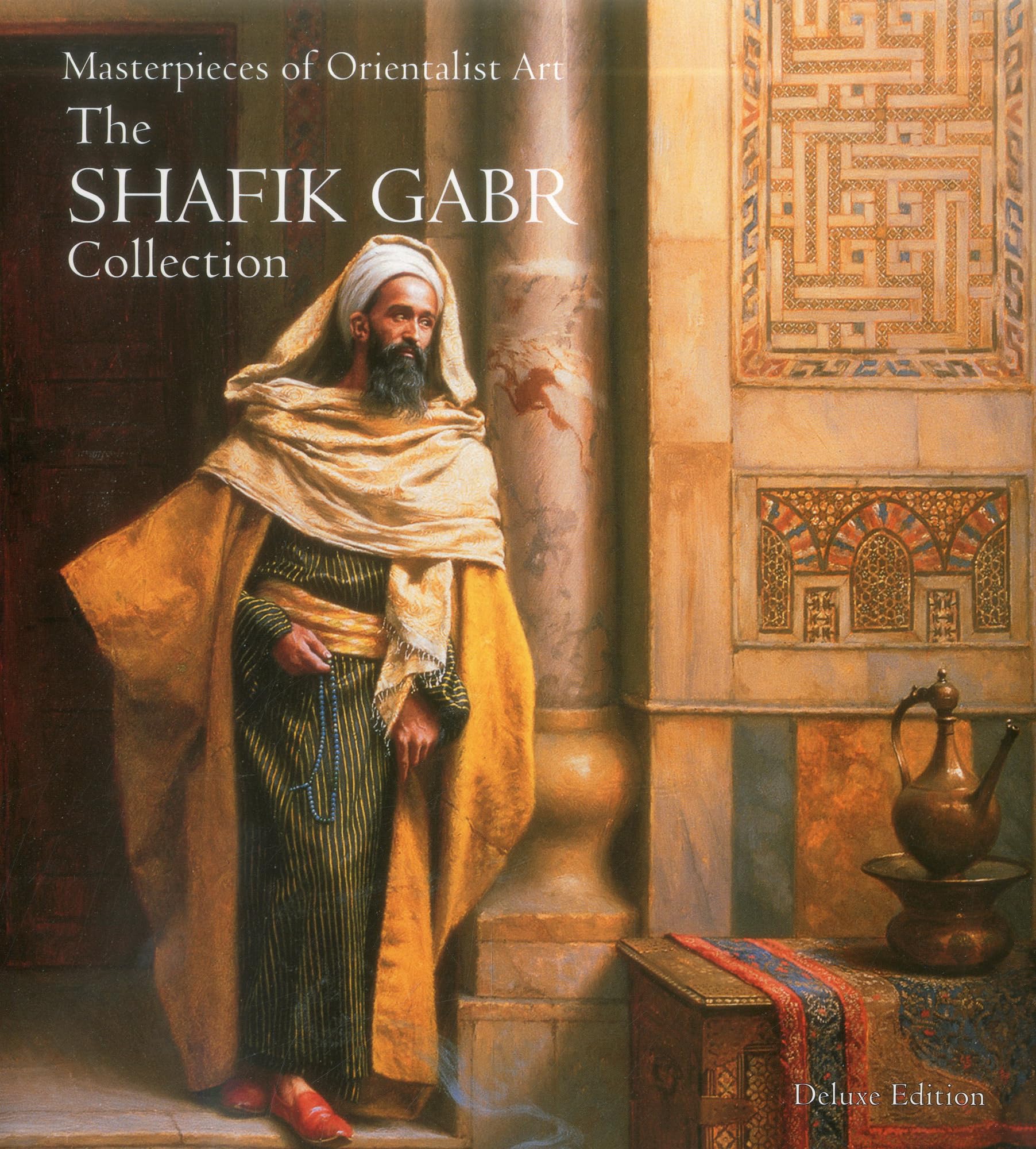 ACR Masterpieces of Orientalist Art: The Shafik Gabr Collection