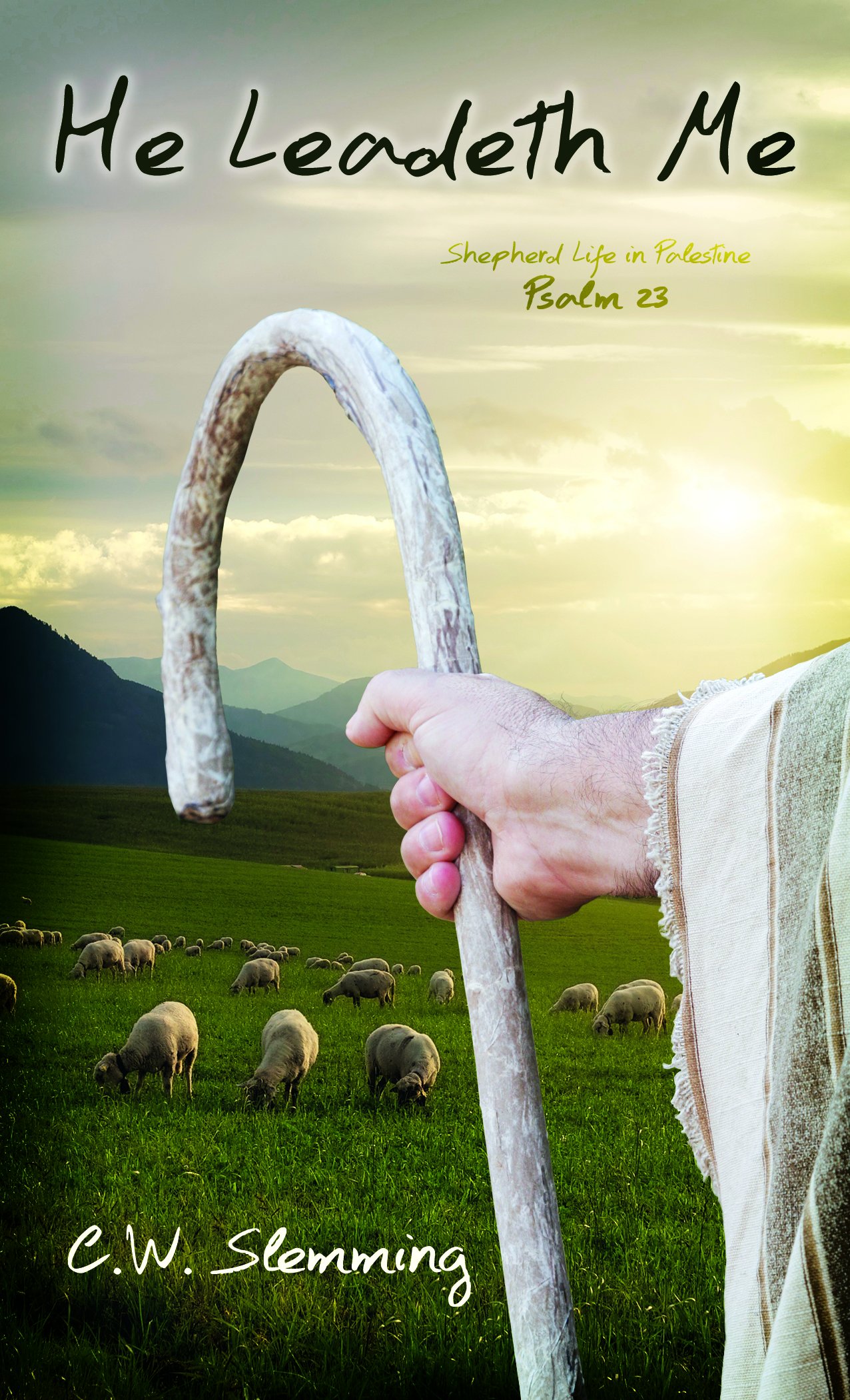 He Leadeth Me: Shepherd Life in Palestine-Psalm 23