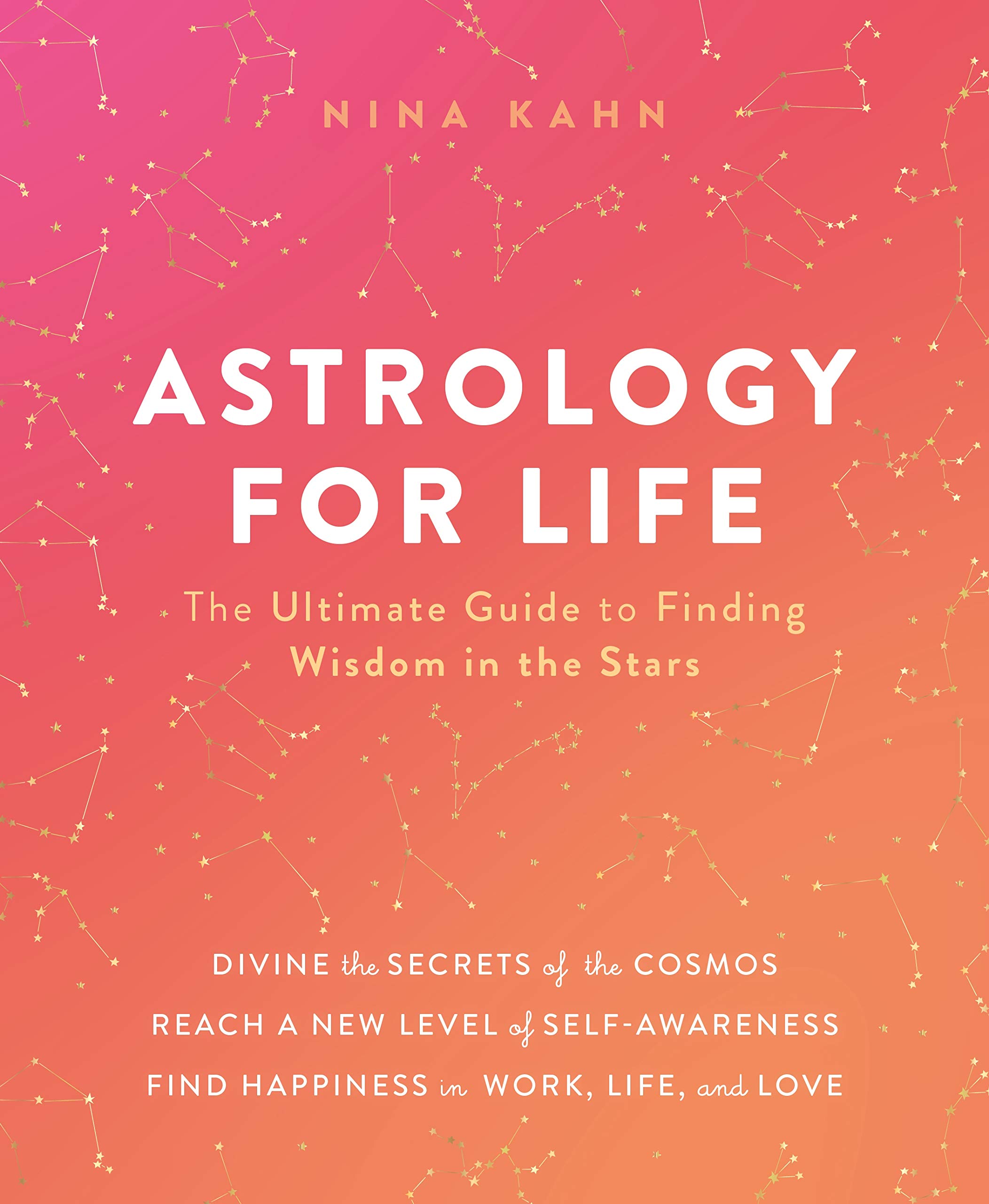 Buy Astrology for Life: The Ultimate Guide to Finding Wisdom in the Stars — BookShops.in