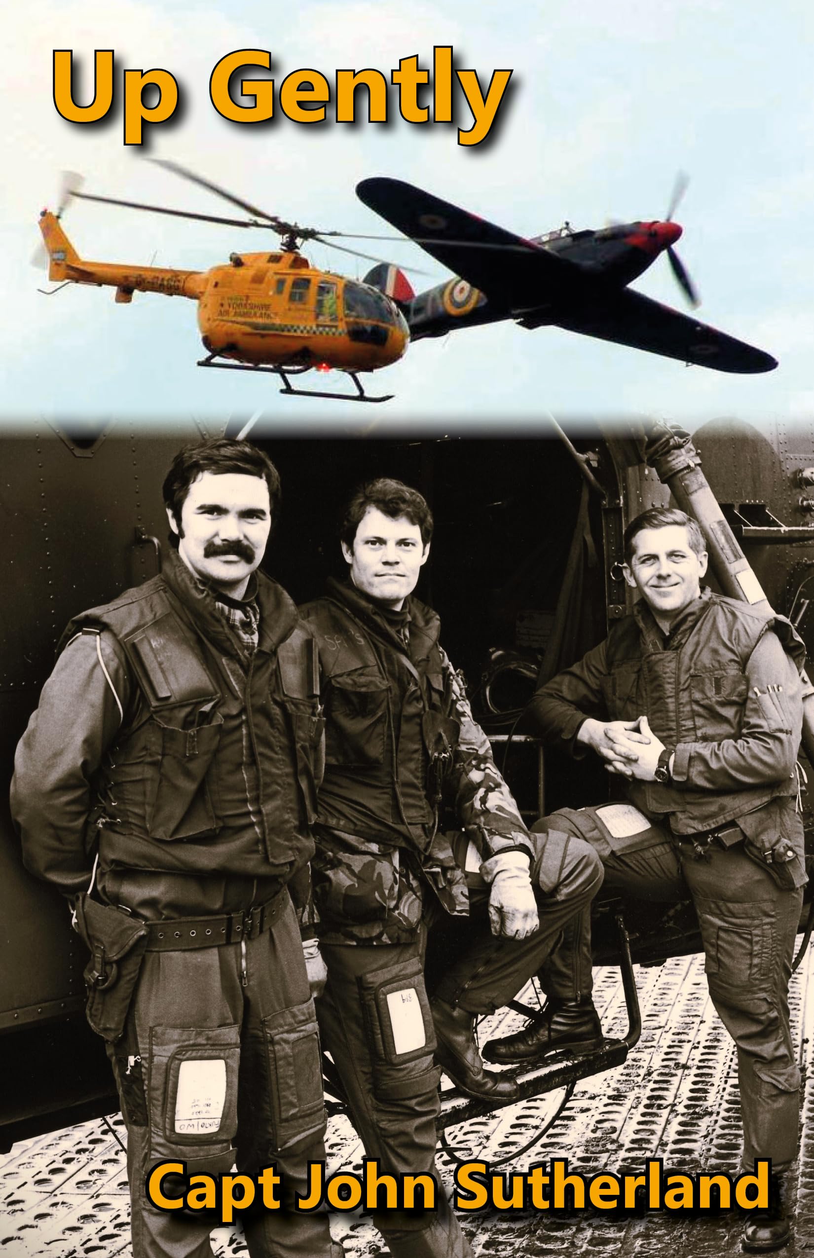 Up Gently: The Life and Times of a Helicopter Pilot