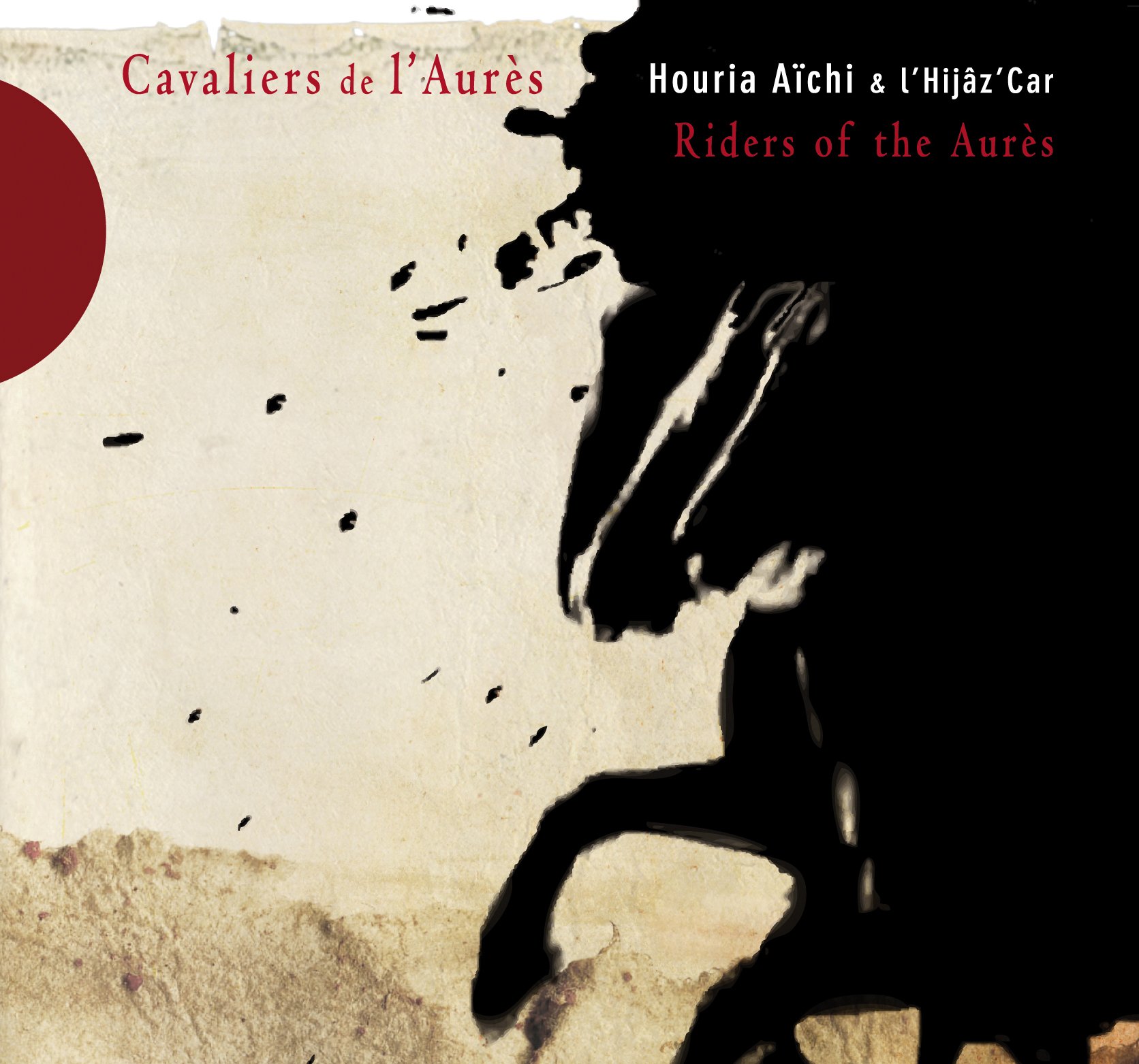 Cavaliers De L'aures [Audio CD] Houria Aichi