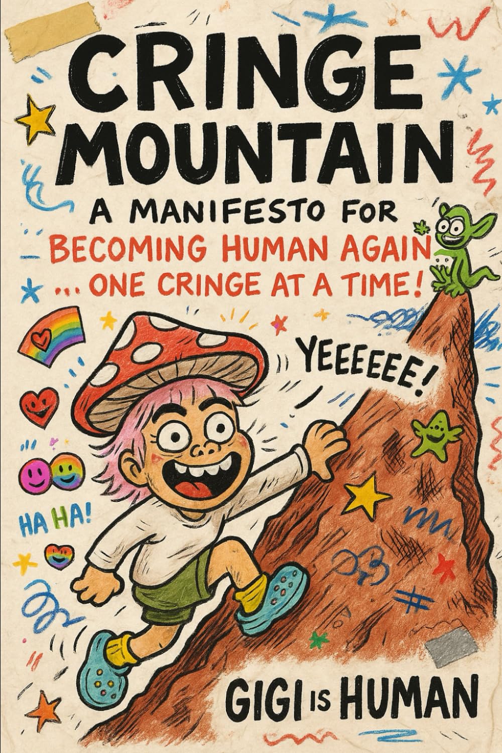 Cringe Mountain: A Manifesto for Becoming Human Again