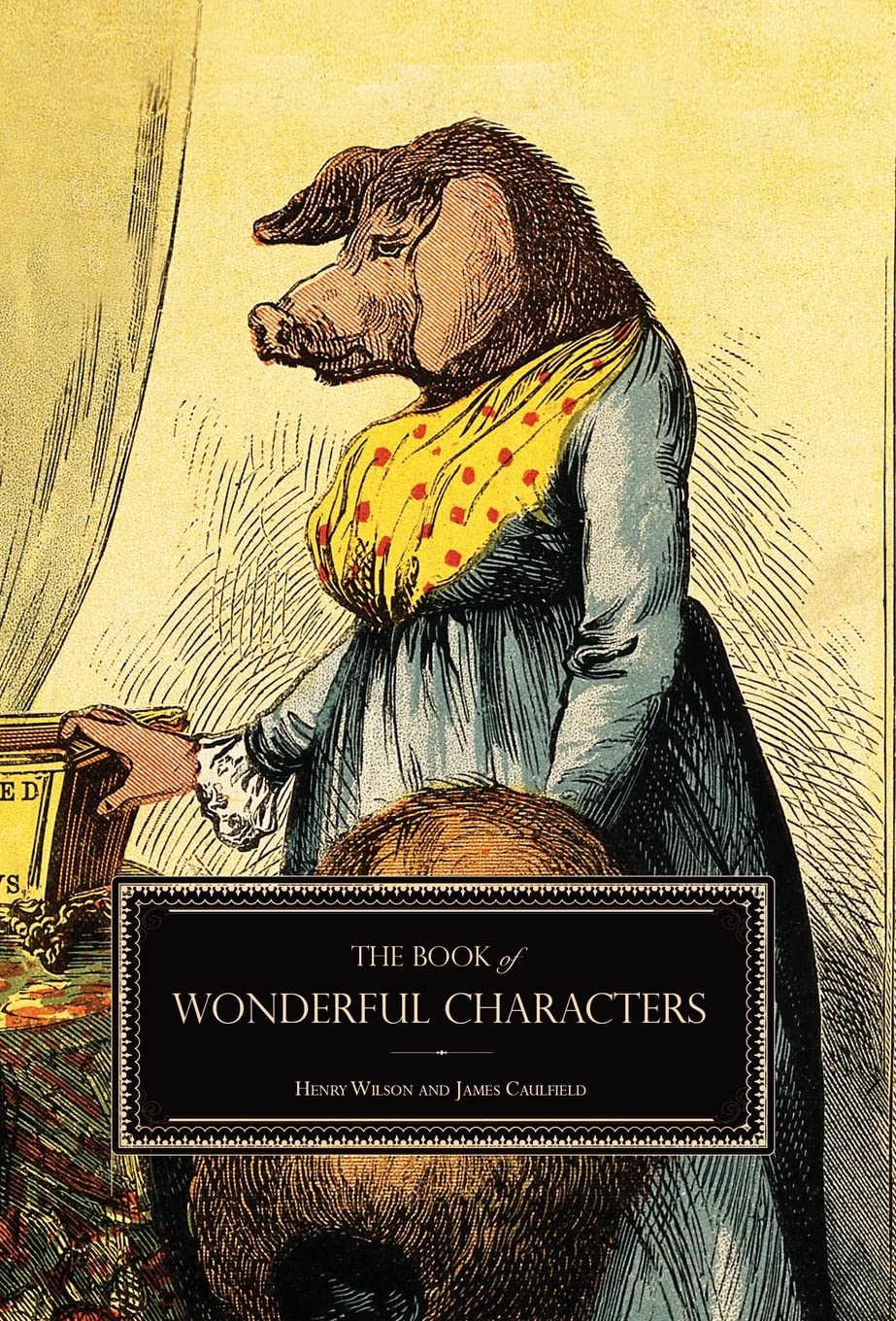Livre The Book of Wonderful Characters anecdotes personnes excentriques