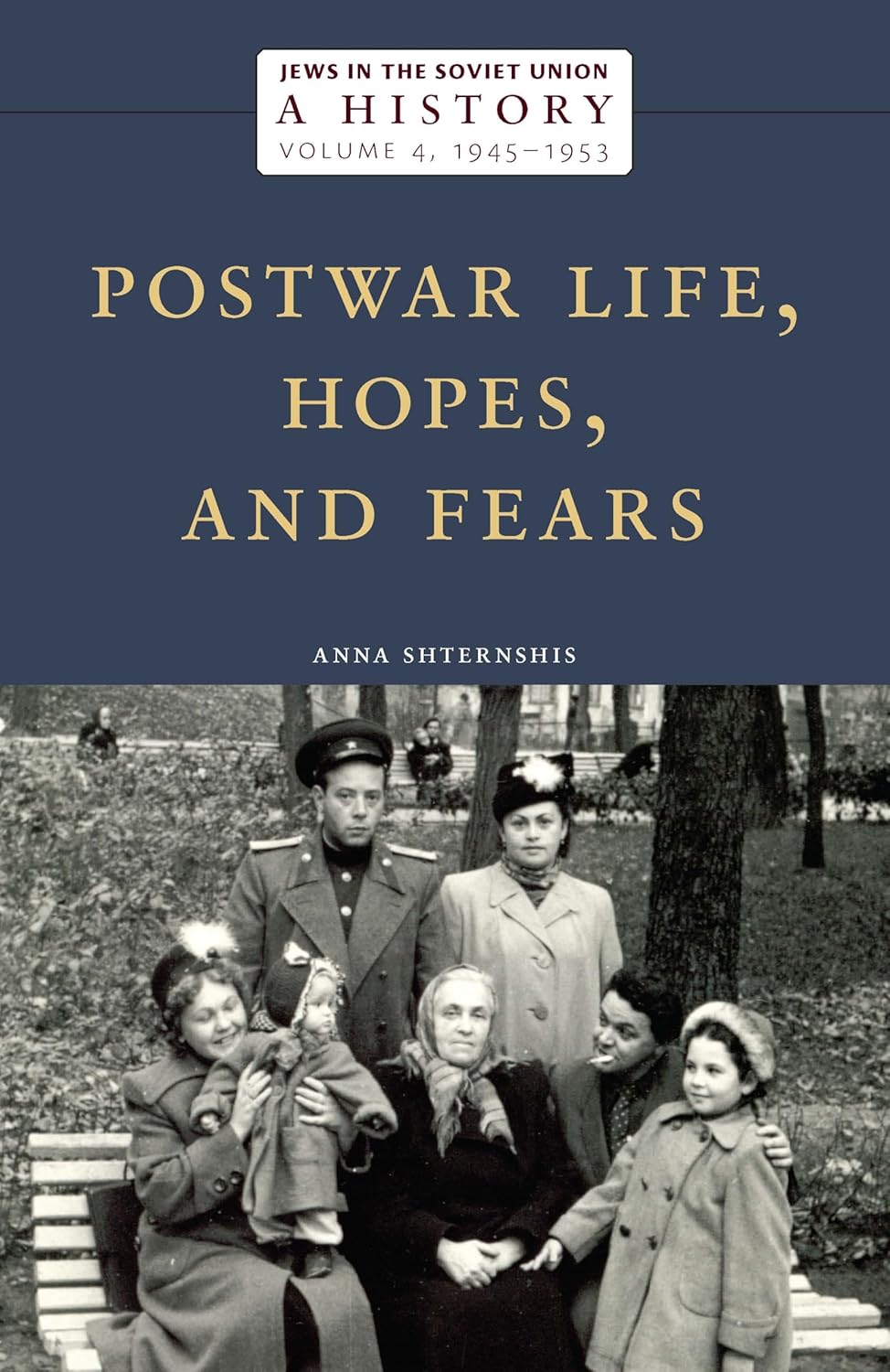 Jews in the Soviet Union: A History: Postwar Life, Hopes, and Fears, 1945–1953, Volume 4      Kindle Edition