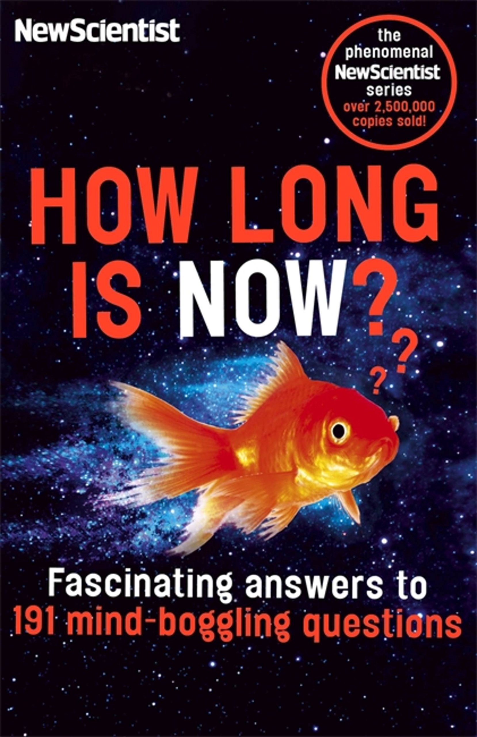 How Long is Now?: Fascinating answers to 191 Mind-boggling questions