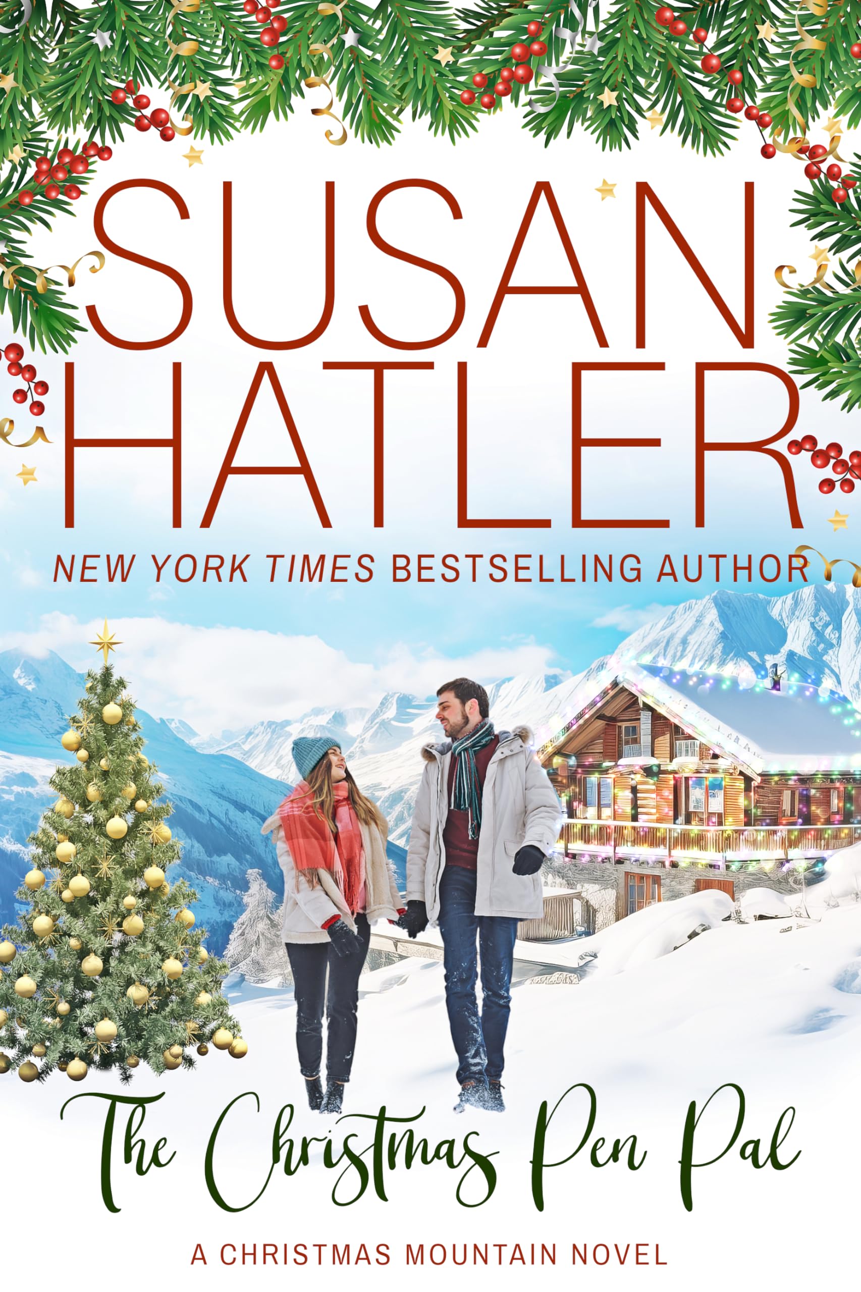 The Christmas Pen Pal (A Christmas Mountain Romance): A Feel-Good Holiday Romance About Secret Letters, Second Chances, and the Magic of Coming Home (The Mistletoe Book Club 7)