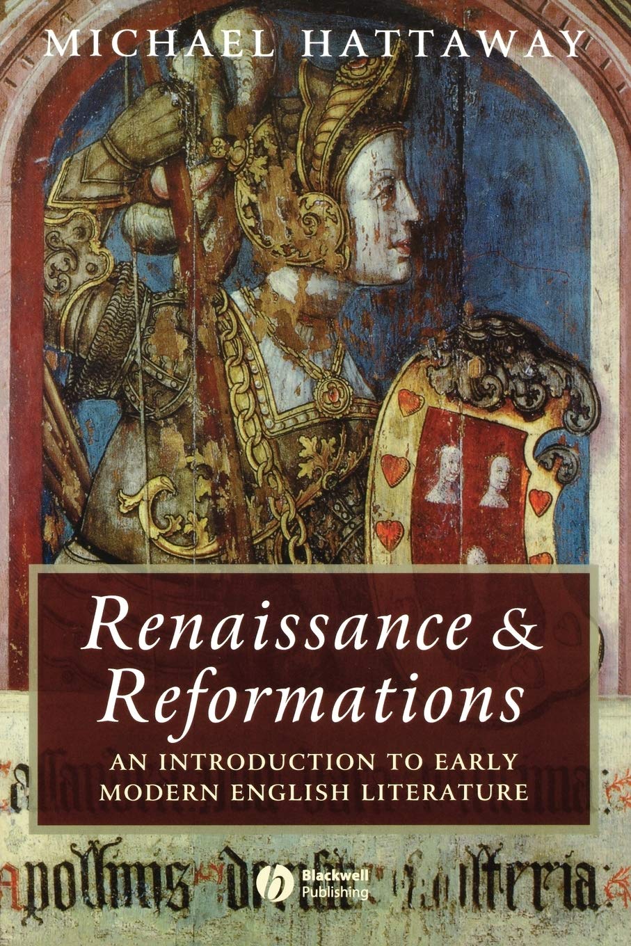 Renaissance and Reformations: An Introduction to Early Modern English Literature (Wiley Blackwell Introductions to Literature)