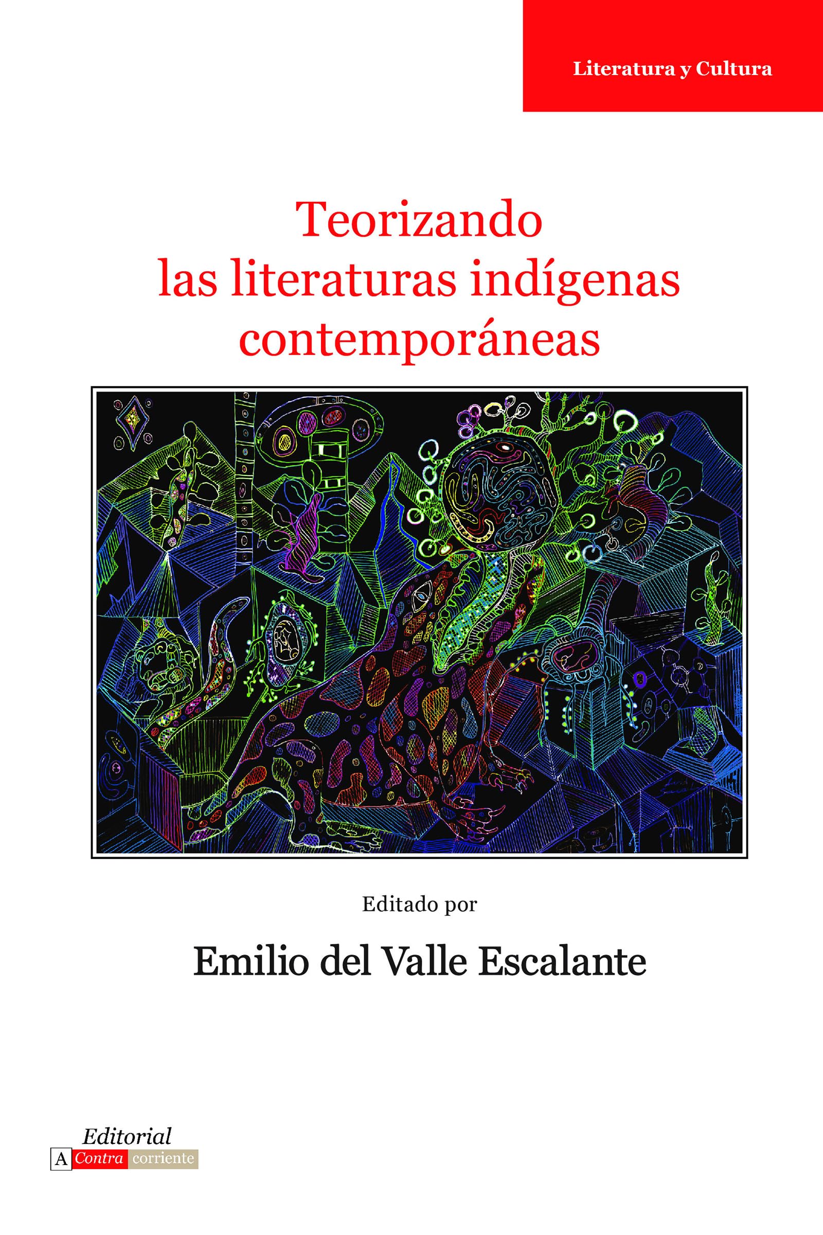 Teorizando las literaturas indígenas contemporáneas (Literatura Y Cultura)