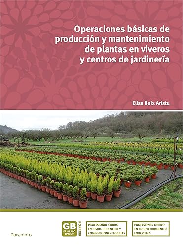 Operaciones básicas de producción y mantenimiento de plantas en viveros y centros de jardinería (Agraria)