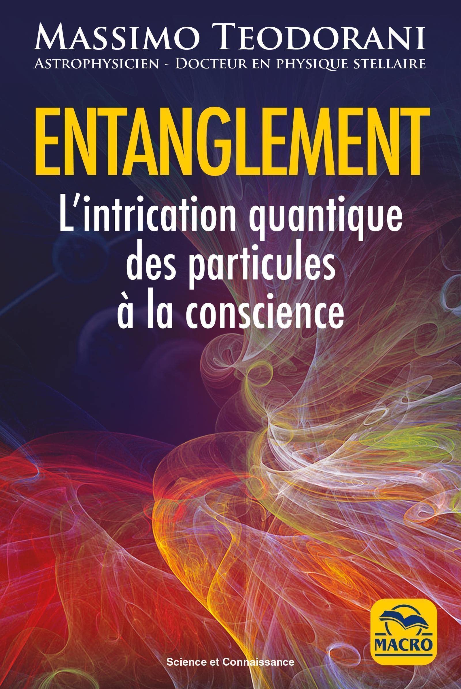 Entanglement: L'intrication quantique des particules à la conscience