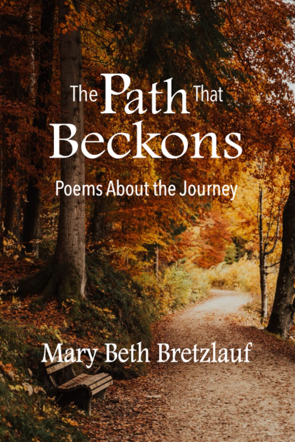 The Path that Beckons: Poems About the Journey