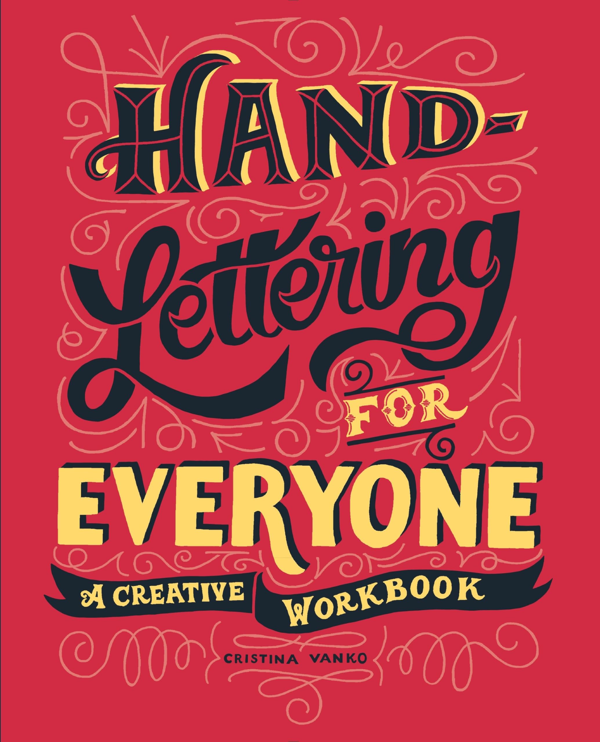 Hand-Lettering for Everyone: A Creative Workbook Paperback – Illustrated, 6 October 2015