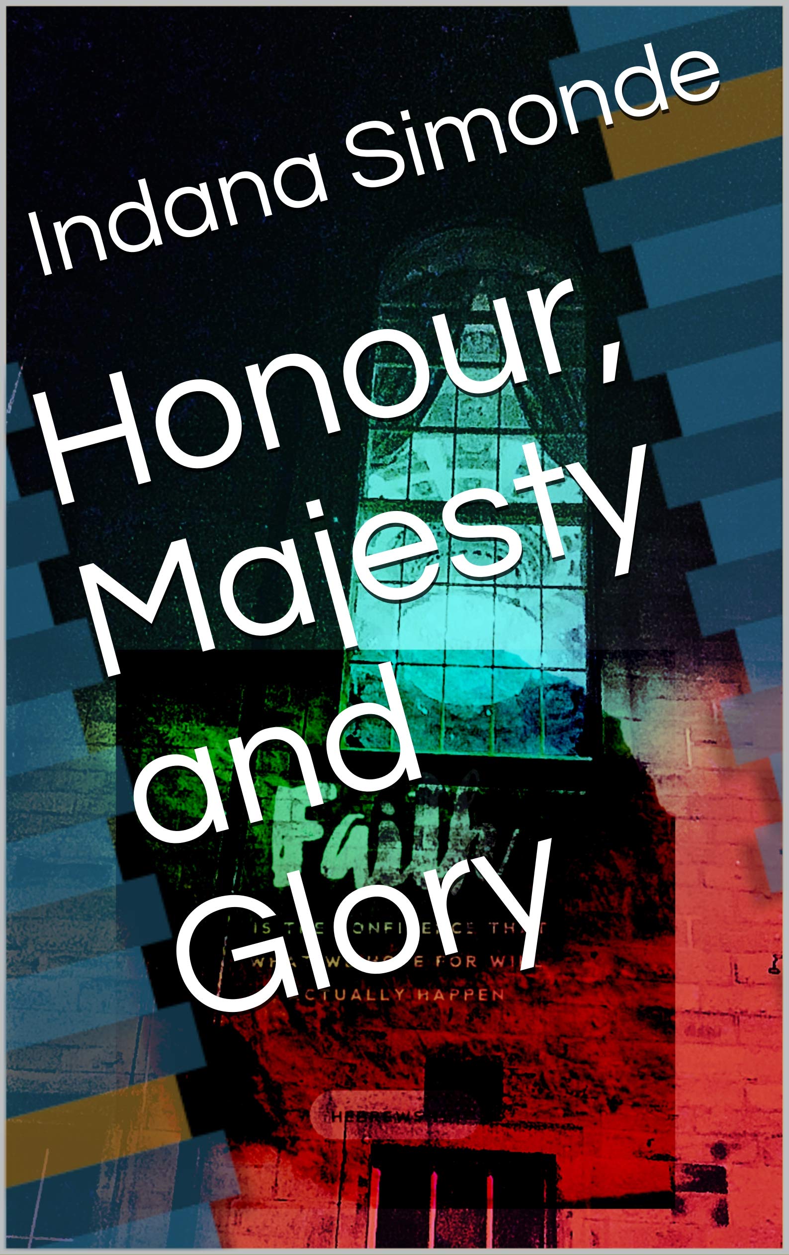 Honour, Majesty and Glory
