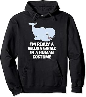 Sudadera con capucha I'm Really A Beluga Whale In A Human Costume Beluga Whales, Negro, S