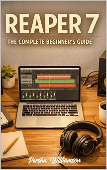 Reaper 7 The complete beginners guide