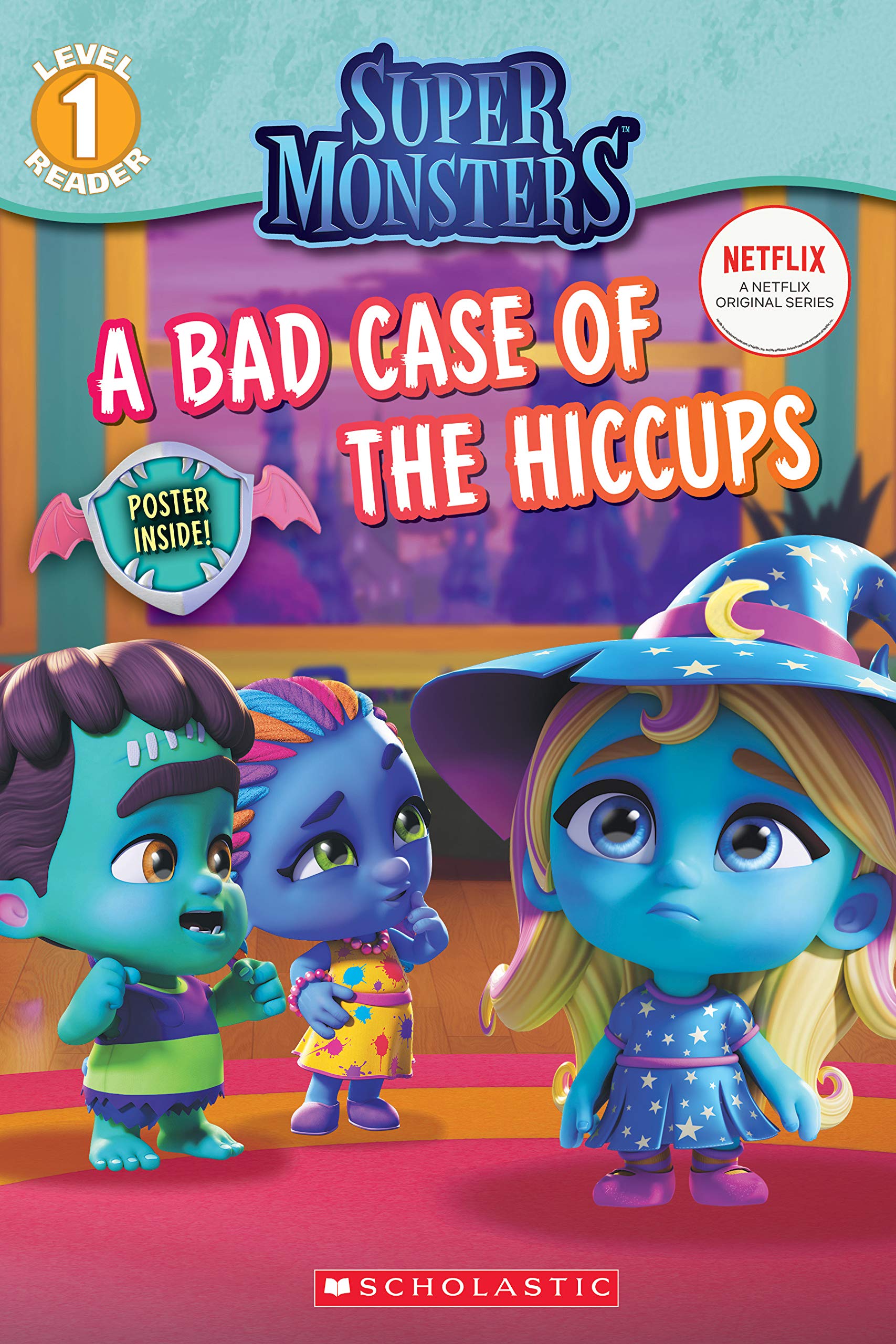 A Bad Case of Hiccups (Super Monsters Level One Reader) (1) (Super Monsters Reader) Paperback – April 30, 2019