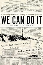 We Can Do It: A Community Takes on the Challenge of School Desegregation