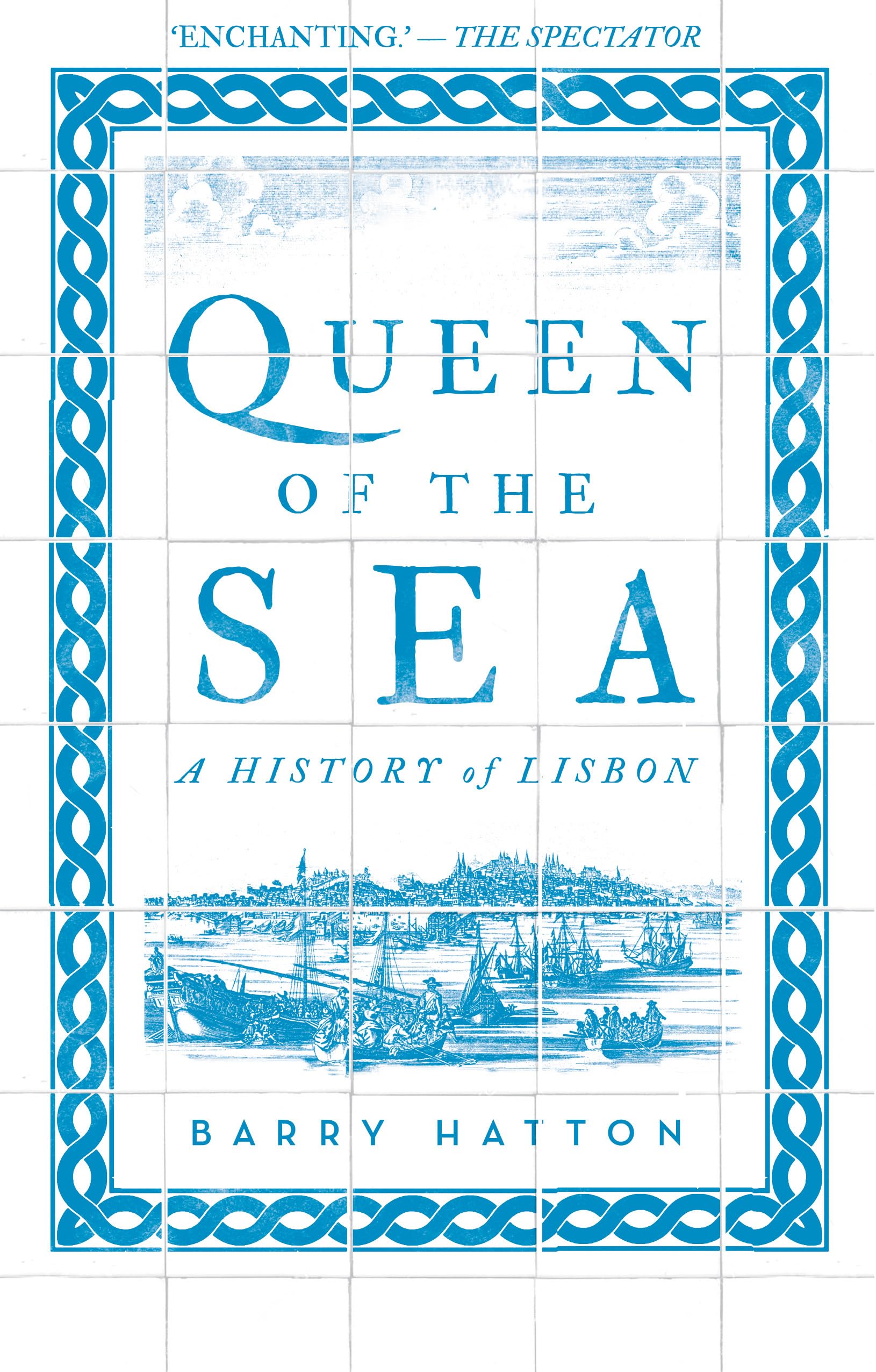 Queen of the Sea: A History of Lisbon by Barry Hatton PAPERBACK 9781849049979