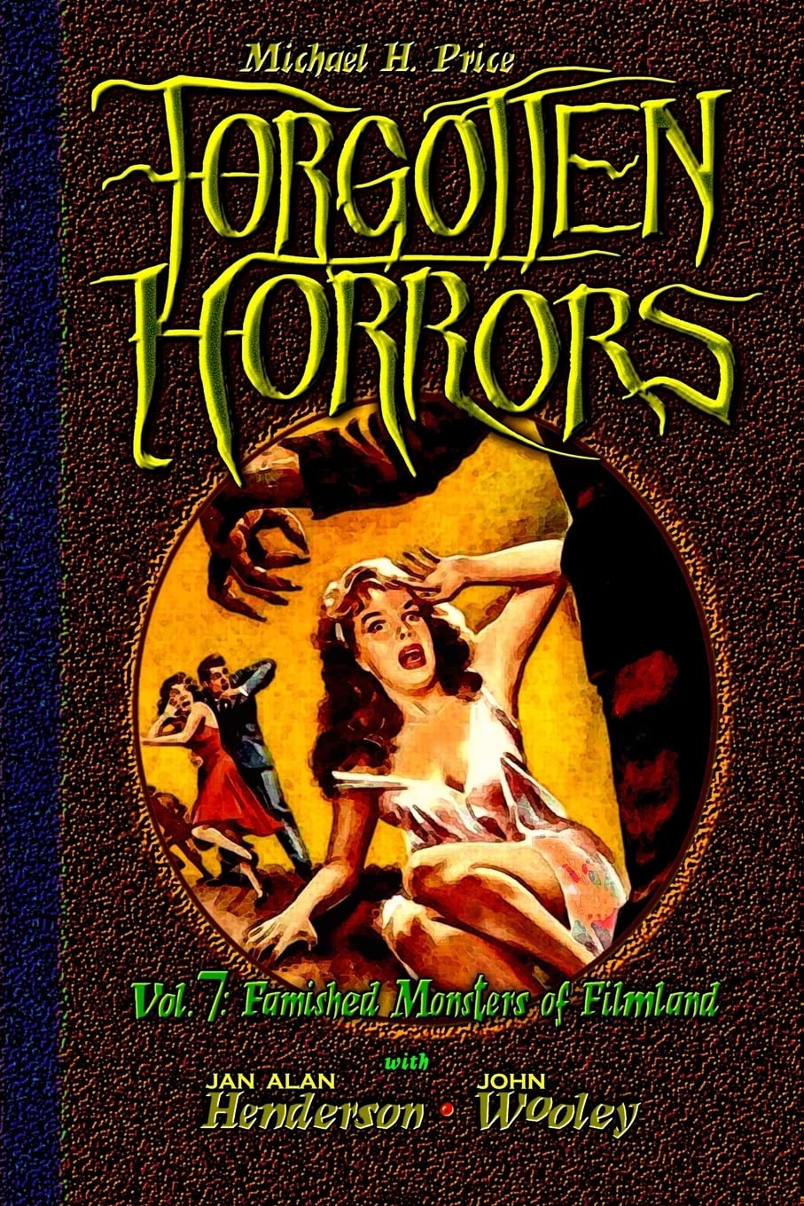 Forgotten Horrors Vol. 7: Famished Monsters of Filmland: Volume 7