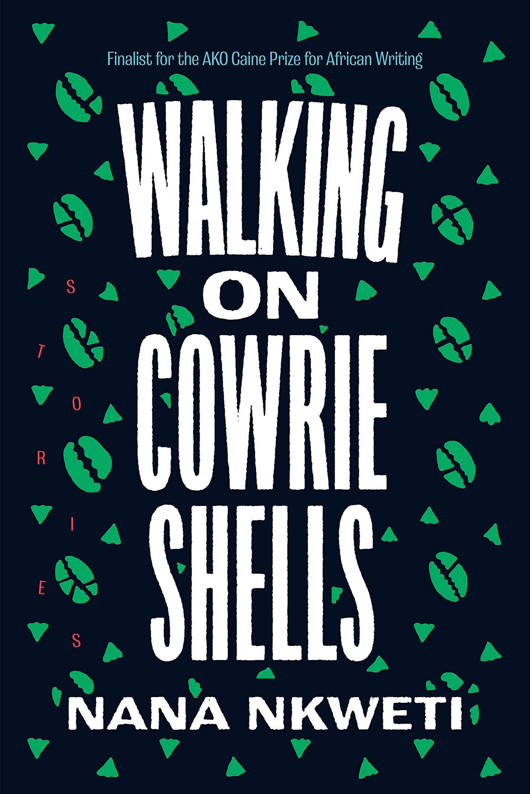 Walking on Cowrie Shells: Stories [Paperback] Nkweti, Nana