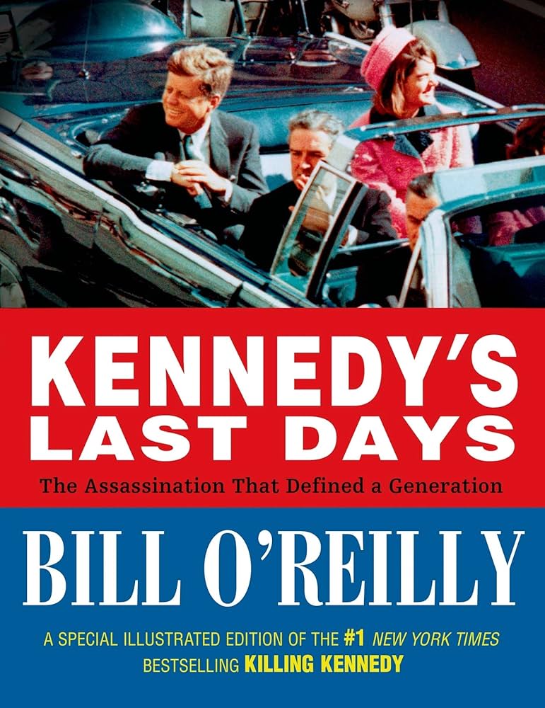 Kennedy's Last Days: The Assassination That Defined a