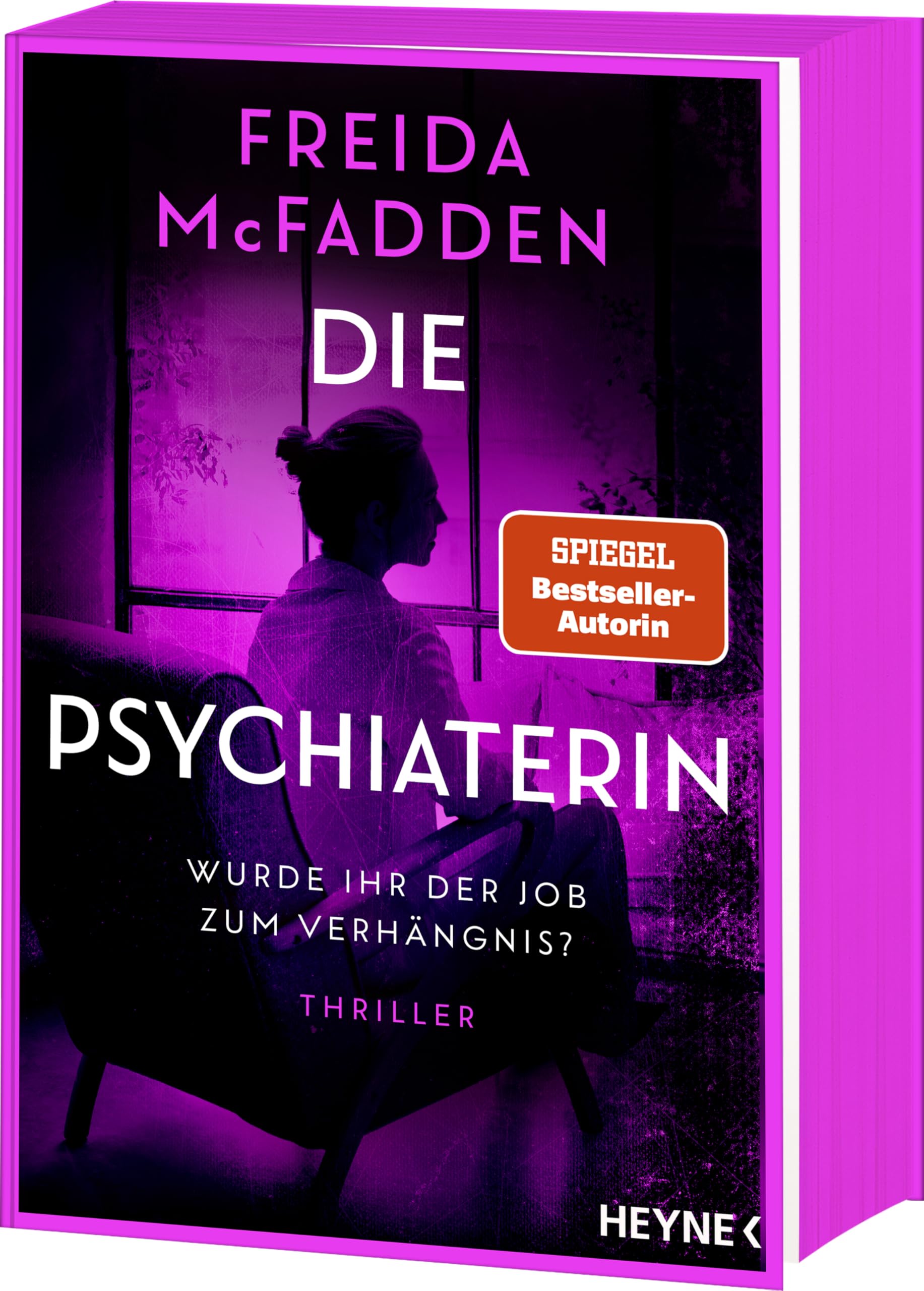 Die Psychiaterin – Wurde ihr der Job zum Verhängnis?: Thriller - Von der Autorin des Weltbestsellers »Wenn sie wüsste«. Mit Farbschnitt in limitierter Erstauflage