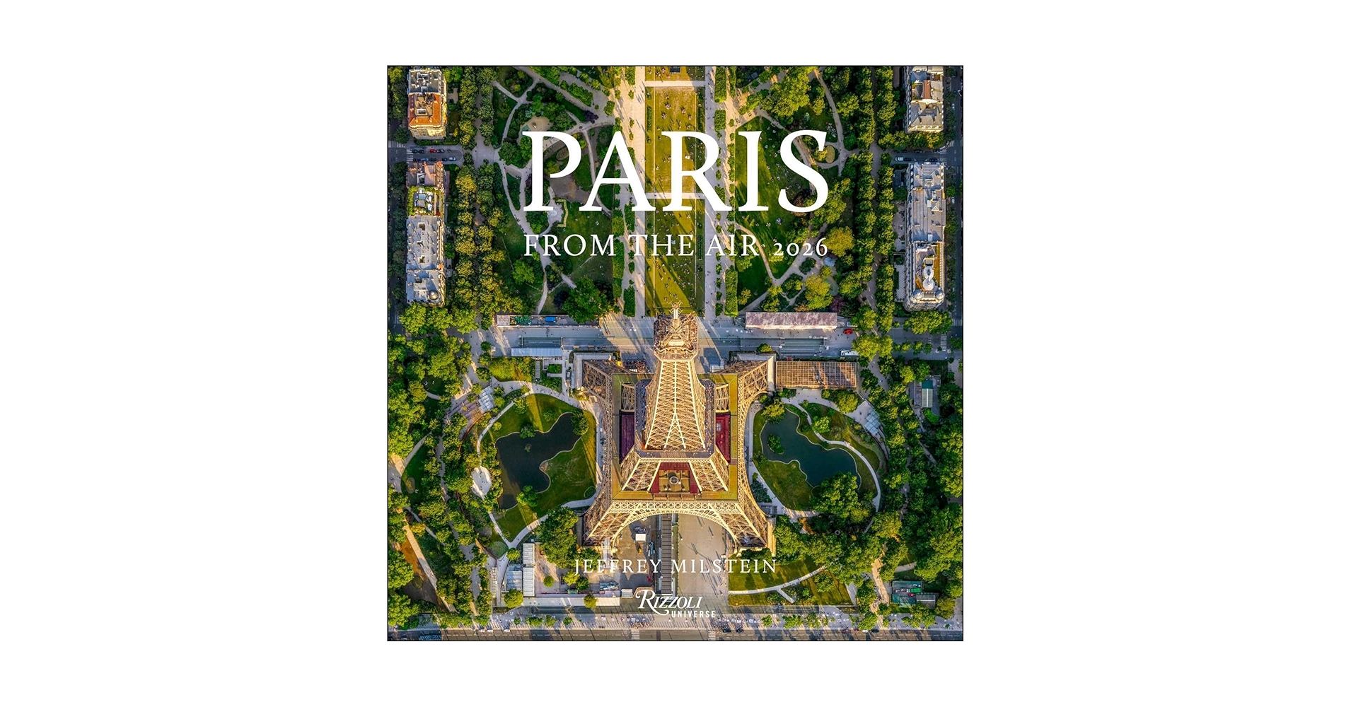 Paris from the Air 2026 Wall Calendar: Milstein, Jeffrey