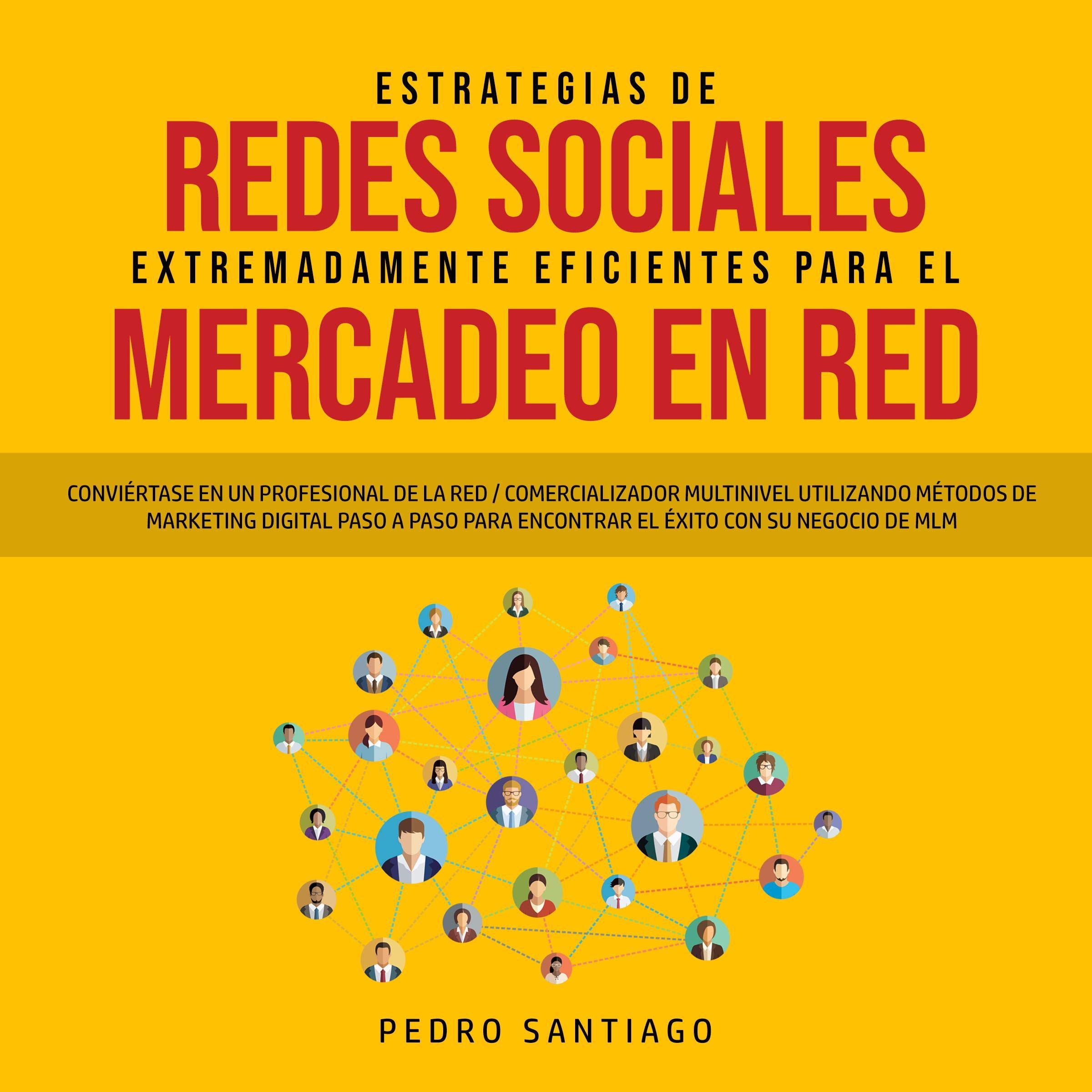Cover art for Estrategias de Redes Sociales Extremadamente Eficientes Para el Mercadeo en Red [Extremely Efficient Social Networking Strategies for Network Marketing]