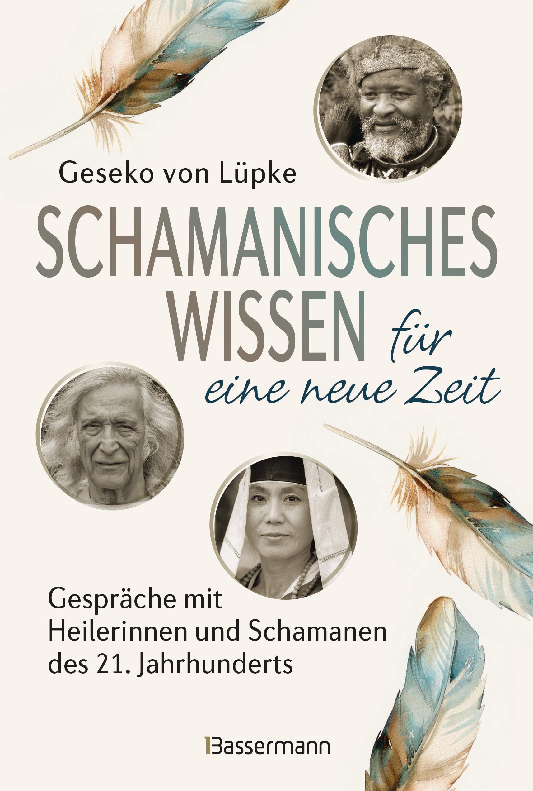 Bassermann Buch – Schamanisches Wissen für eine neue Zeit – Gespräche mit Heilerinnen und Schamanen des 21. Jahrhunderts